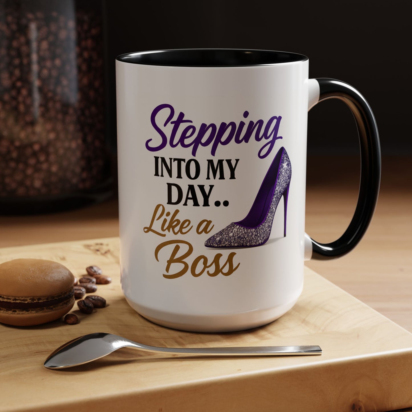 Stepping Into My Day Like a Boss Mug – 11oz & 15oz