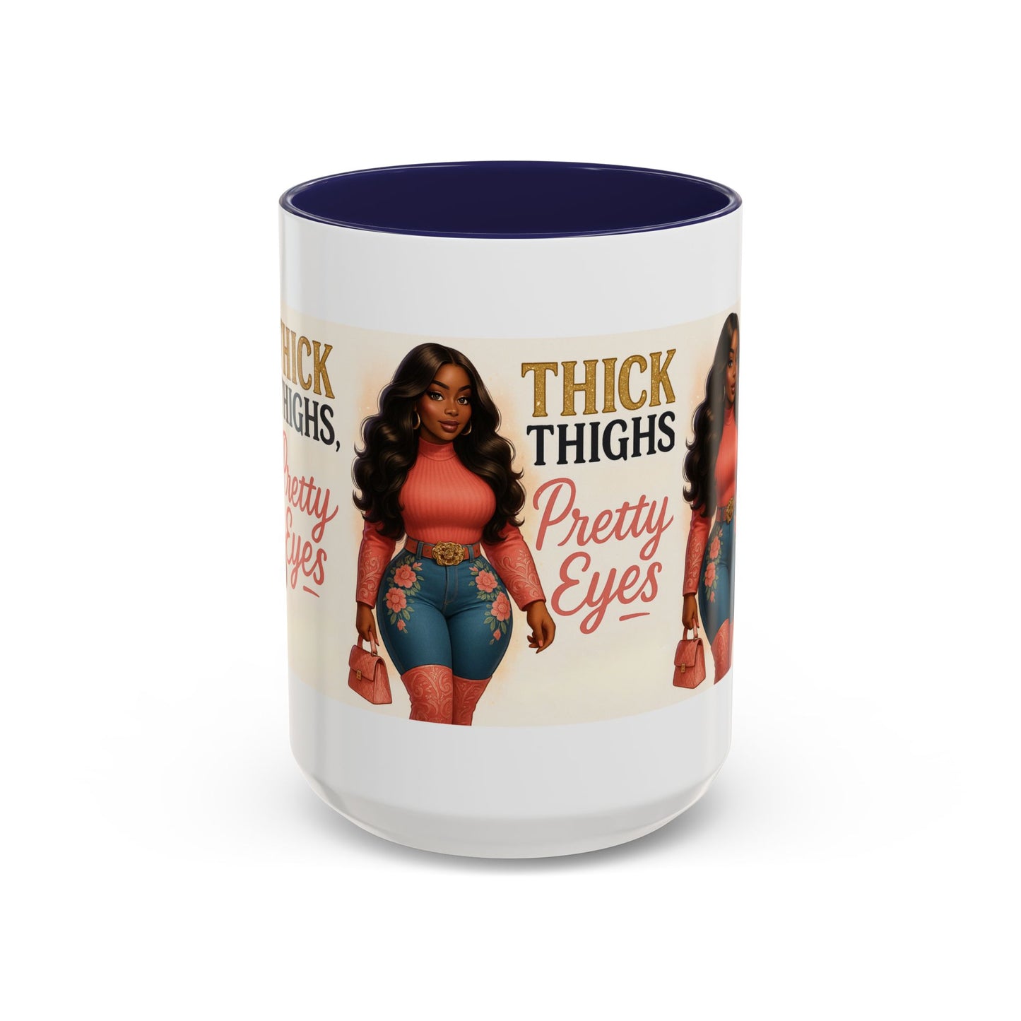 Thick Thighs Pretty Eyes Mug for Ladies 11oz and 15oz
