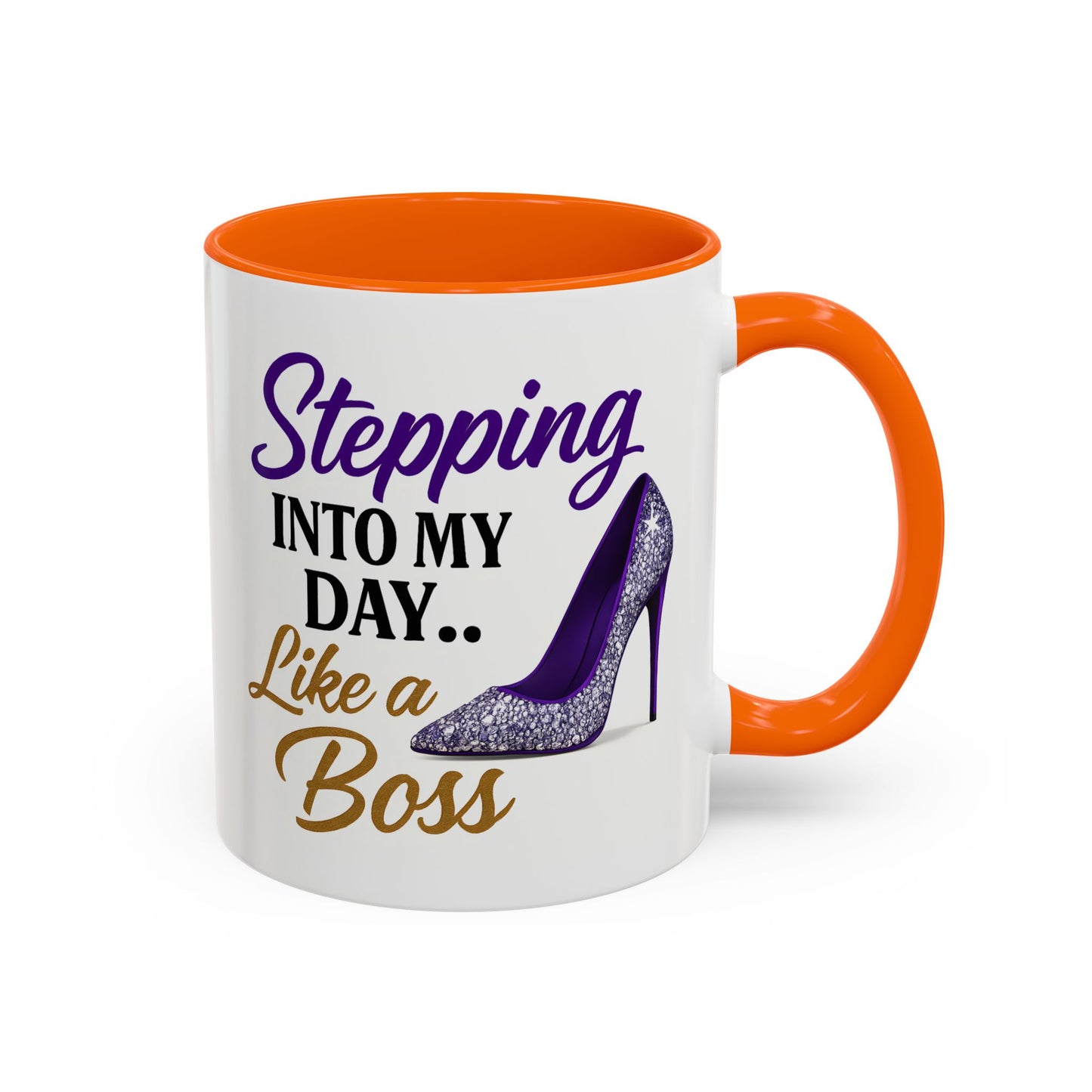 Stepping Into My Day Like a Boss Mug – 11oz & 15oz