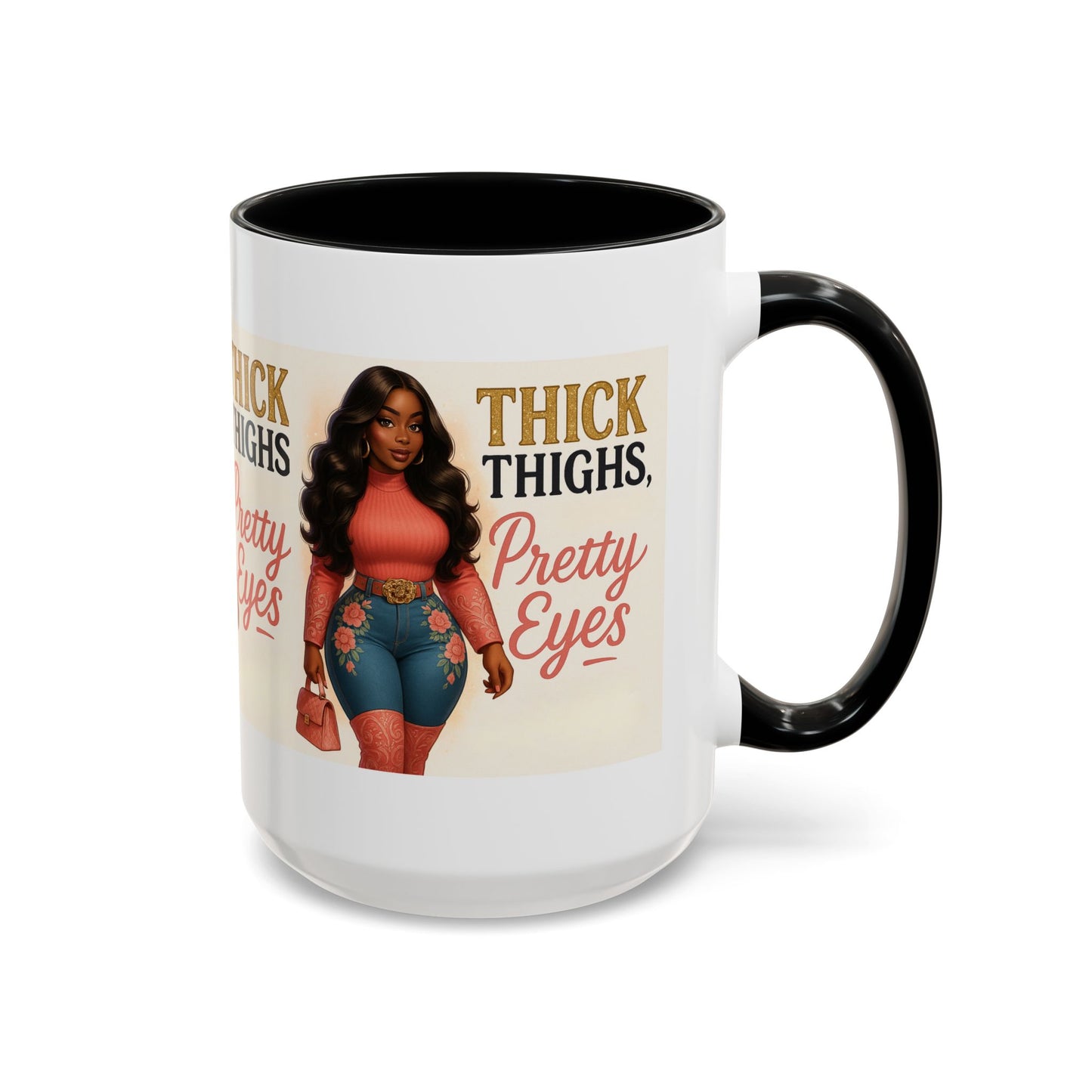 Thick Thighs Pretty Eyes Mug for Ladies 11oz and 15oz