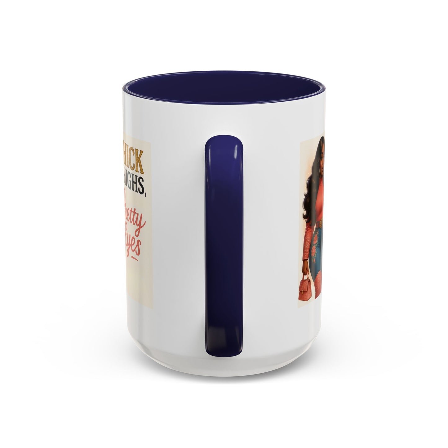 Thick Thighs Pretty Eyes Mug for Ladies 11oz and 15oz