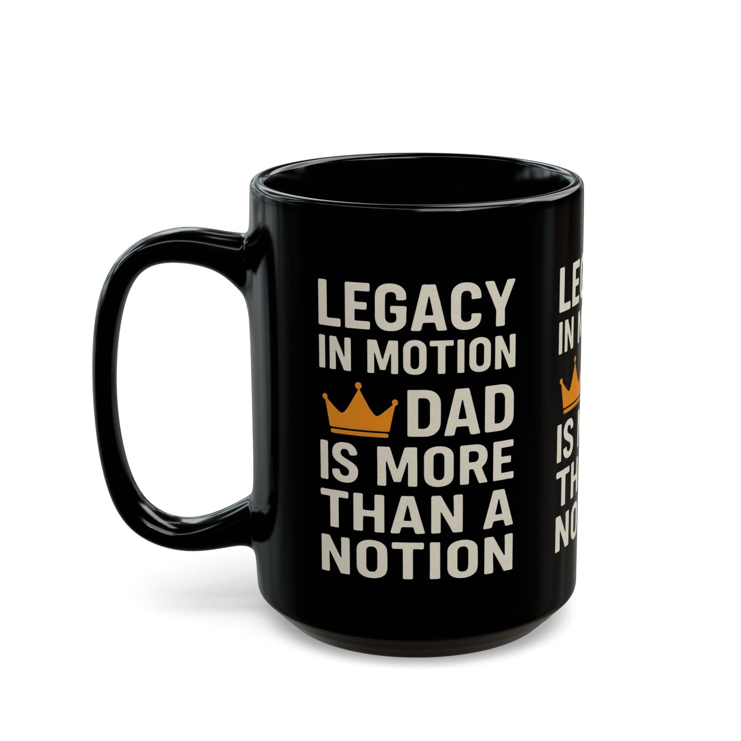 Legacy in Motion Dad Mug – More Than a Notion (11oz or 15oz)