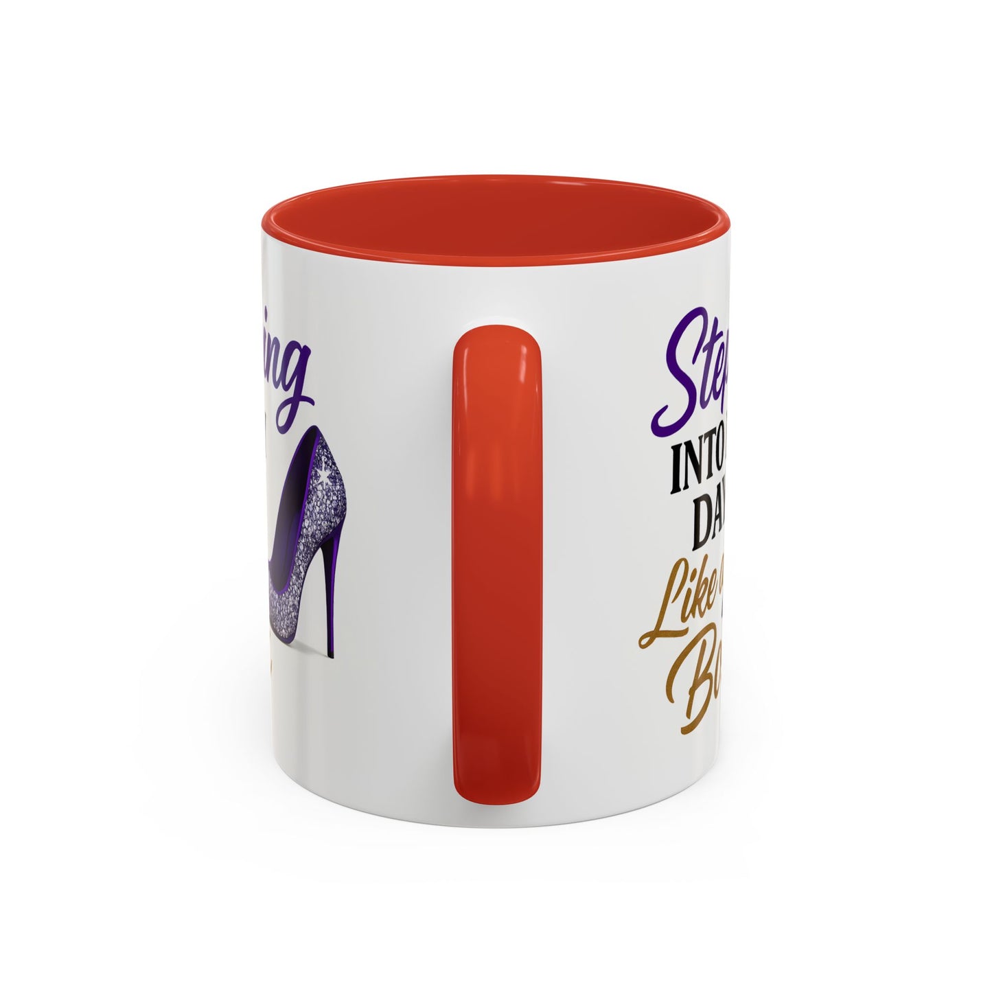 Stepping Into My Day Like a Boss Mug – 11oz & 15oz
