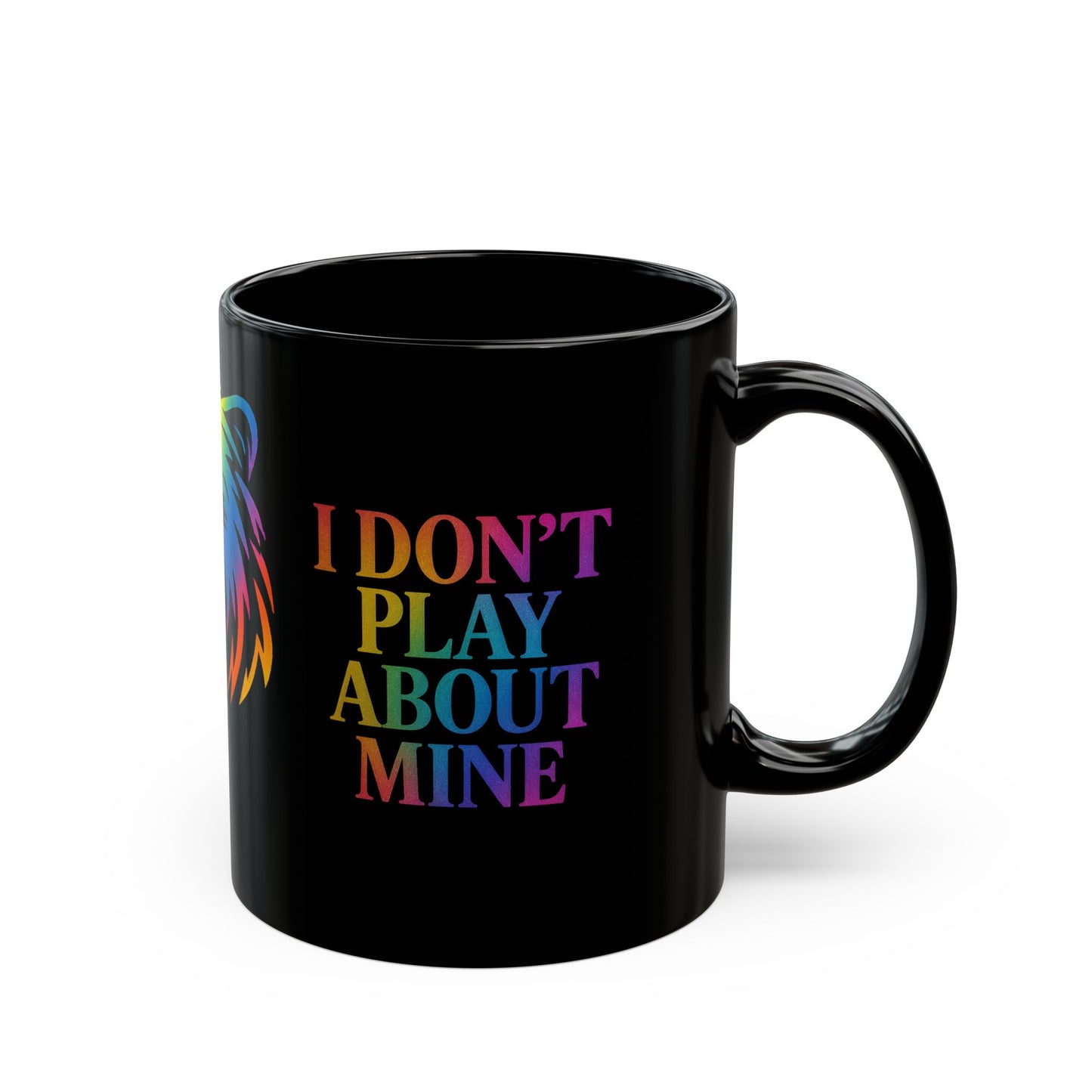 MAMA Bear Black Mug – I Don’t Play About Mine | Rainbow 11oz or 15oz