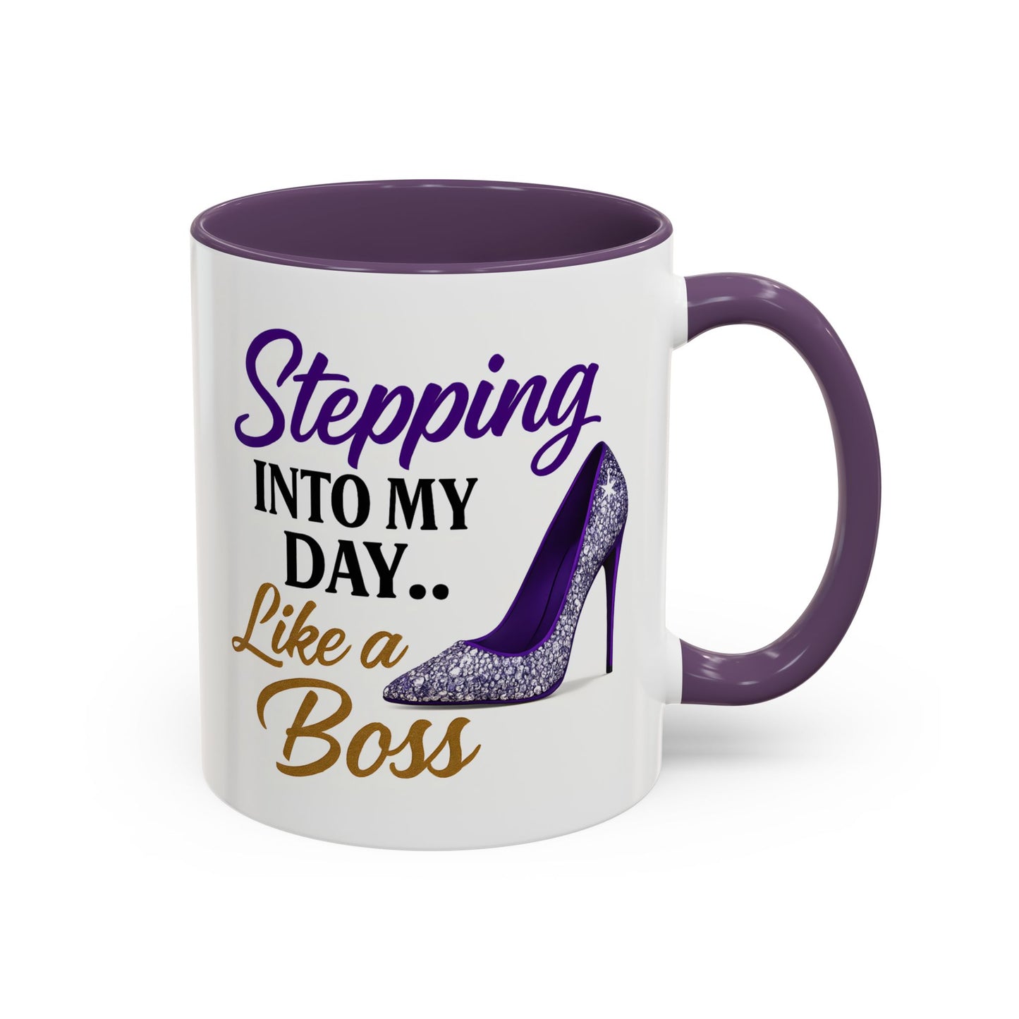 Stepping Into My Day Like a Boss Mug – 11oz & 15oz