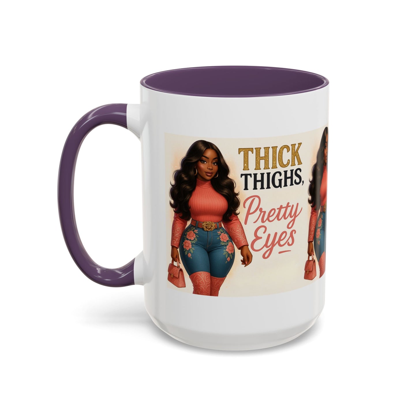 Thick Thighs Pretty Eyes Mug for Ladies 11oz and 15oz