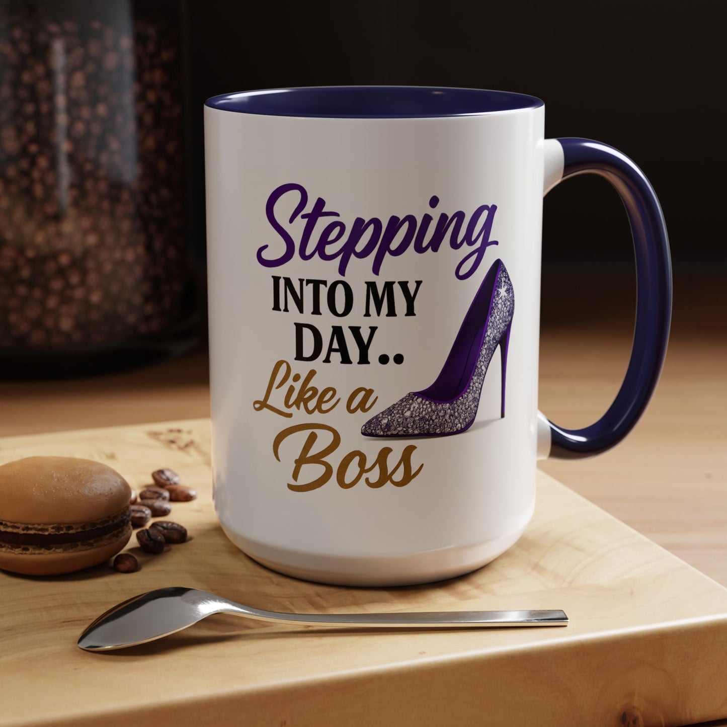 Stepping Into My Day Like a Boss Mug – 11oz & 15oz