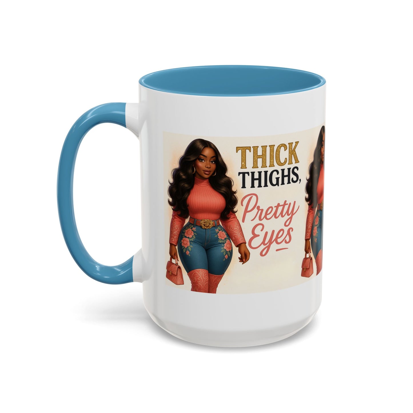 Thick Thighs Pretty Eyes Mug for Ladies 11oz and 15oz