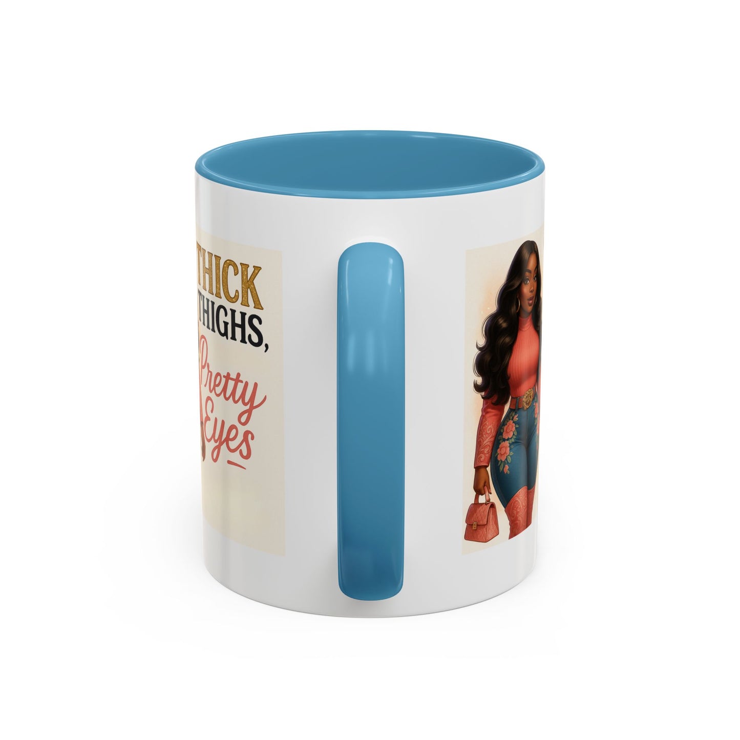 Thick Thighs Pretty Eyes Mug for Ladies 11oz and 15oz