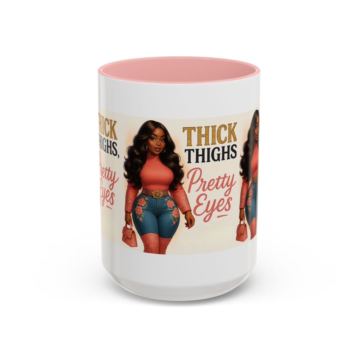 Thick Thighs Pretty Eyes Mug for Ladies 11oz and 15oz