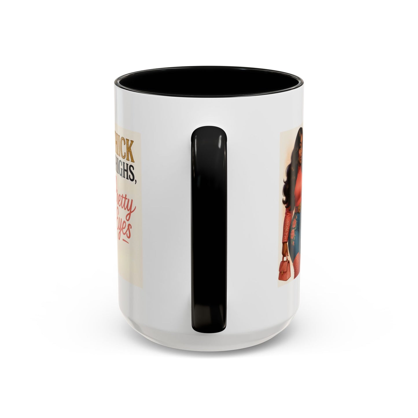 Thick Thighs Pretty Eyes Mug for Ladies 11oz and 15oz