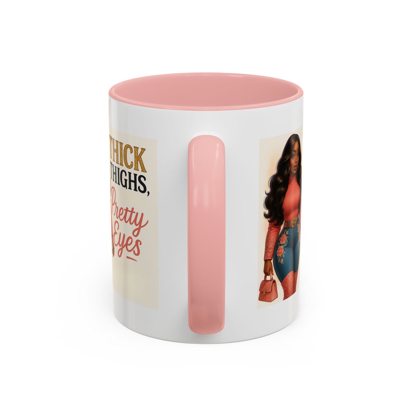Thick Thighs Pretty Eyes Mug for Ladies 11oz and 15oz