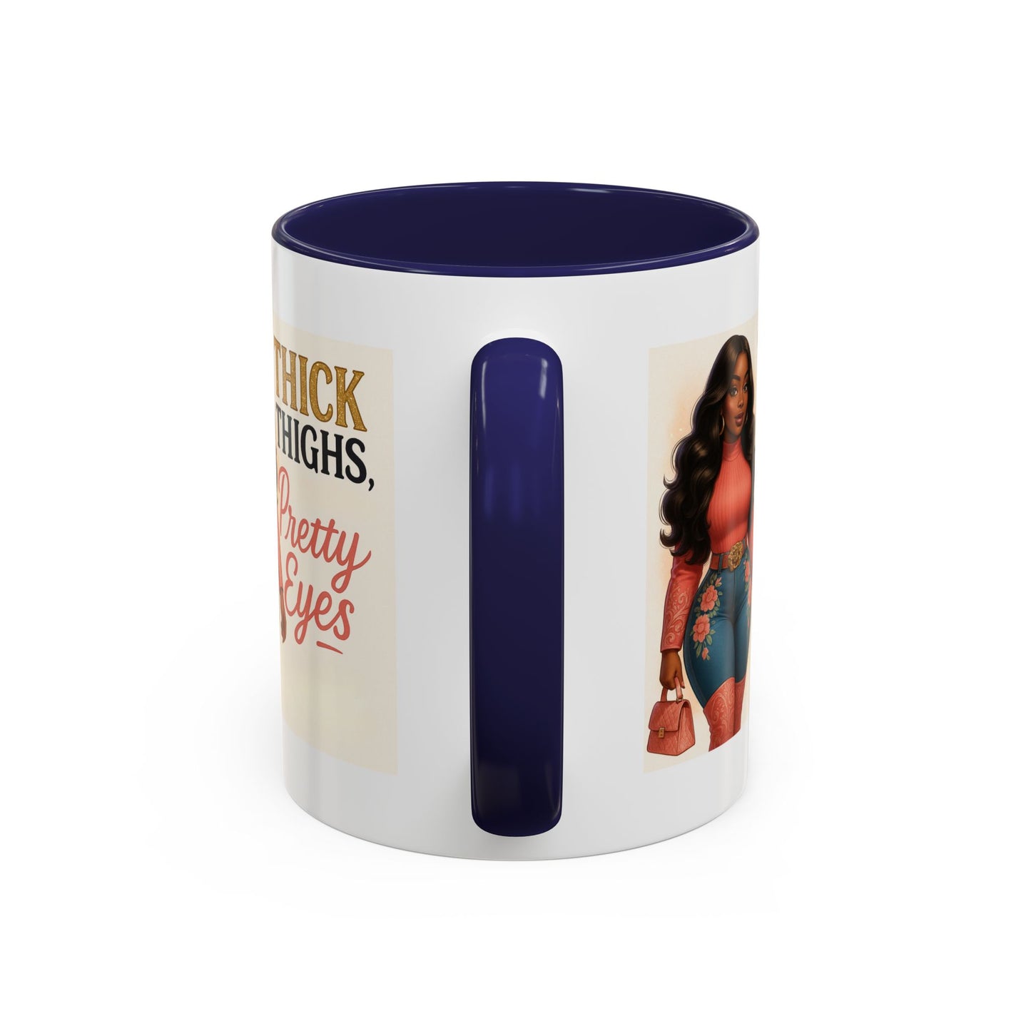 Thick Thighs Pretty Eyes Mug for Ladies 11oz and 15oz