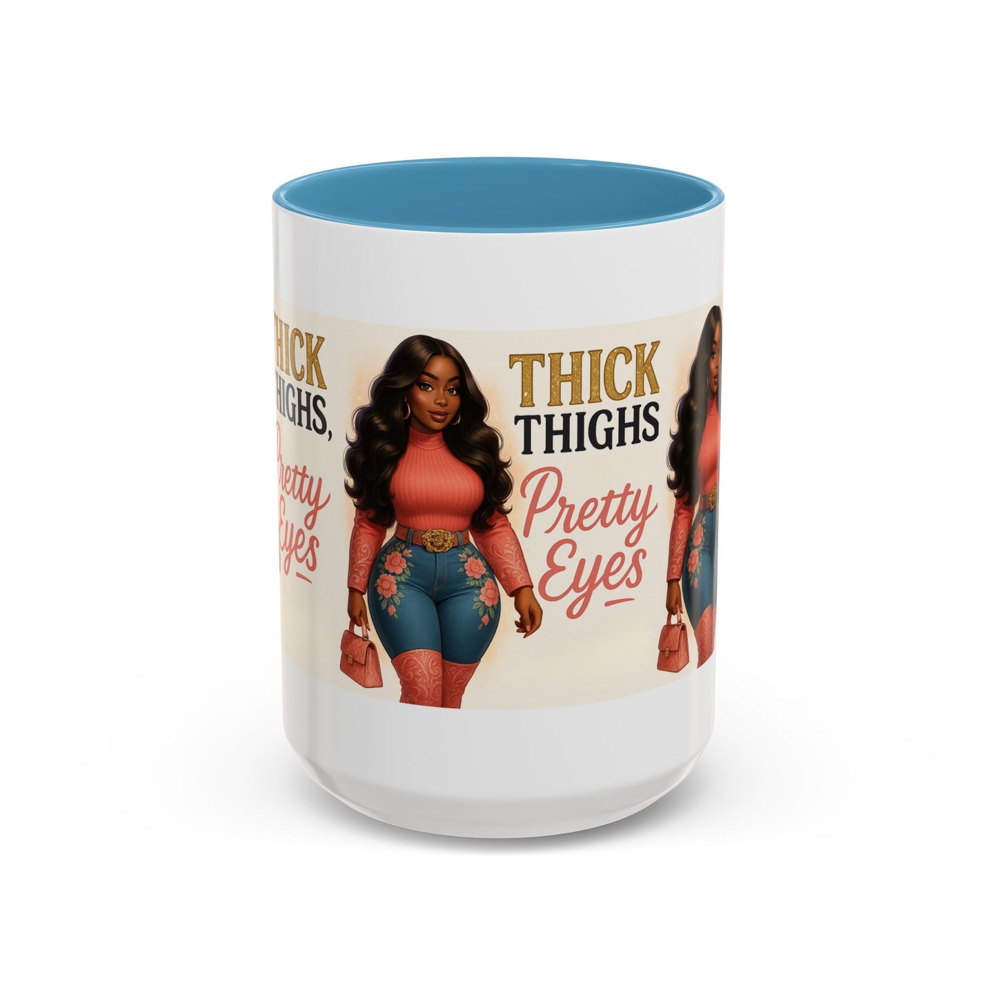 Thick Thighs Pretty Eyes Mug for Ladies 11oz and 15oz