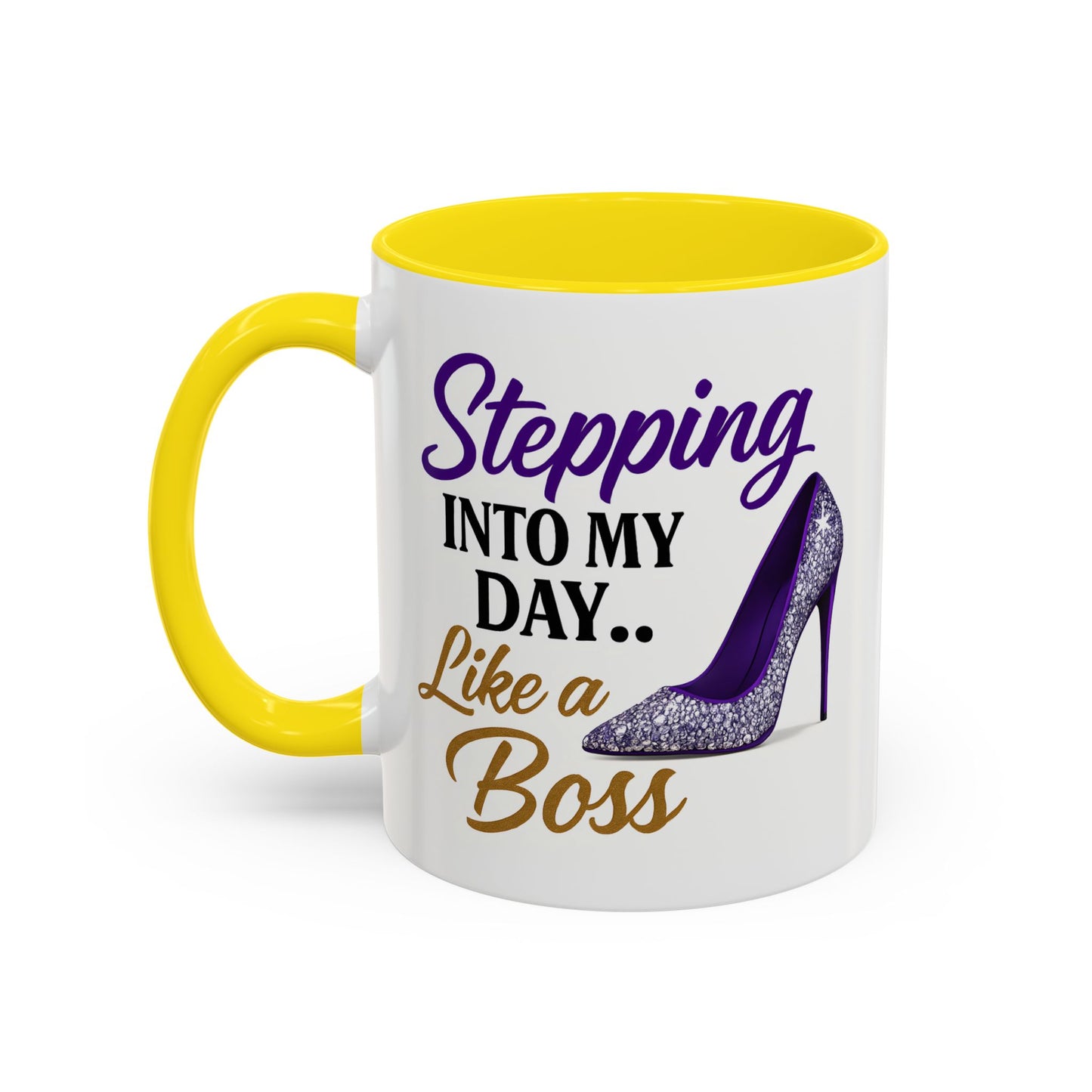 Stepping Into My Day Like a Boss Mug – 11oz & 15oz