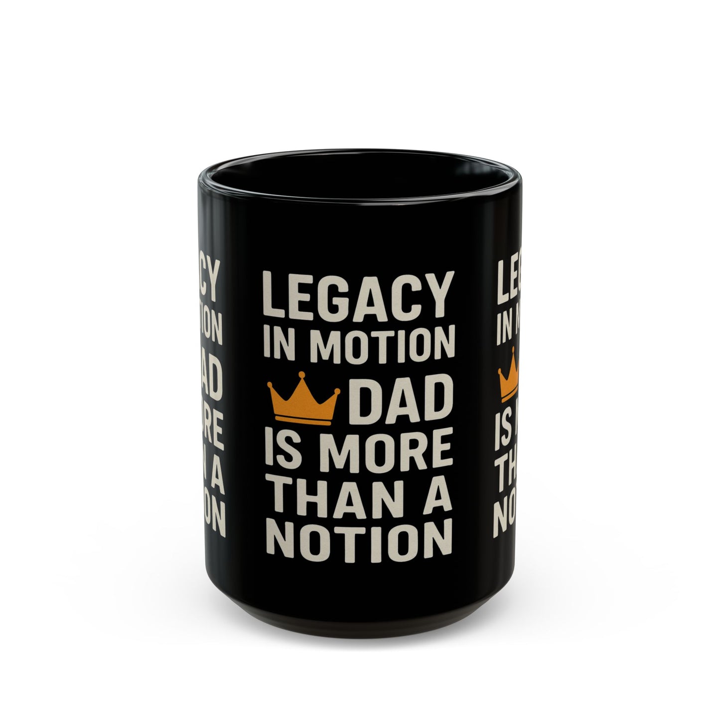 Legacy in Motion Dad Mug – More Than a Notion (11oz or 15oz)