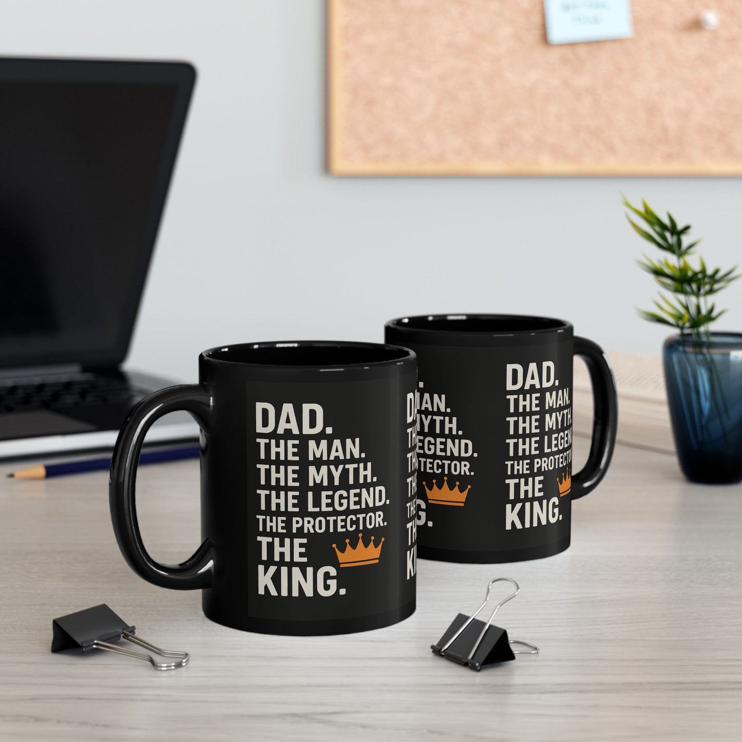 Dad. The King. Mug – The Man. The Myth. The Legend. The Protector. (Black Ceramic 11oz or 15oz)