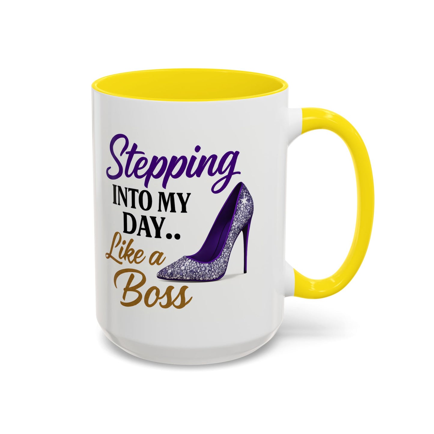 Stepping Into My Day Like a Boss Mug – 11oz & 15oz