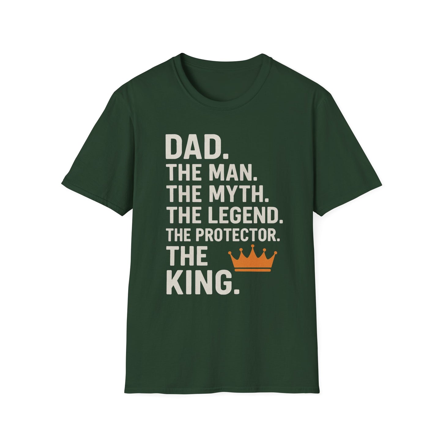 Dad. The King. T-Shirt – The Man. The Myth. The Legend. The Protector. (Father’s Day Edition)