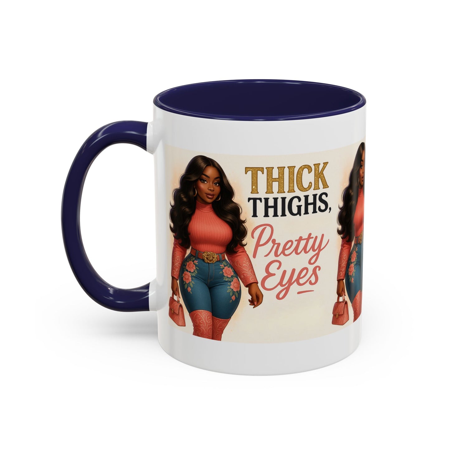 Thick Thighs Pretty Eyes Mug for Ladies 11oz and 15oz