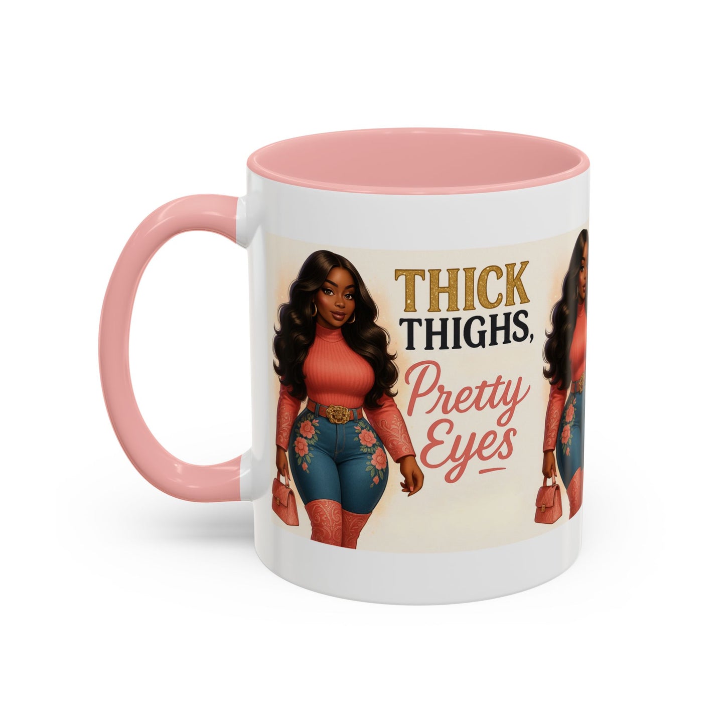 Thick Thighs Pretty Eyes Mug for Ladies 11oz and 15oz