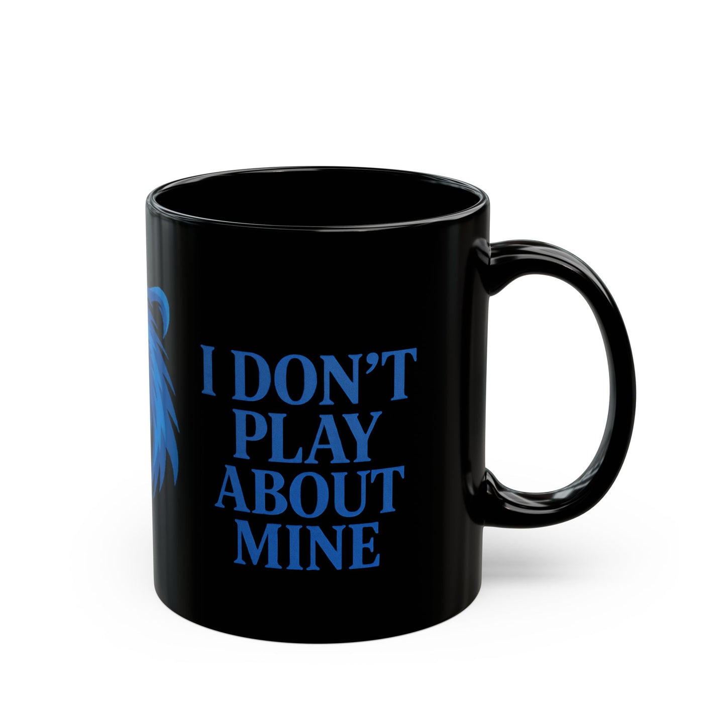 MAMA BEAR Black Mug – I Don’t Play About Mine | Blue 11oz or 15oz
