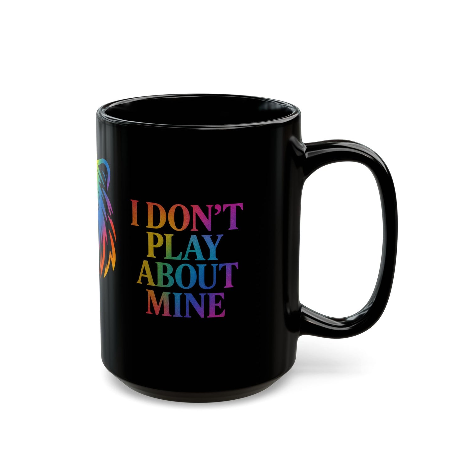 MAMA Bear Black Mug – I Don’t Play About Mine | Rainbow 11oz or 15oz