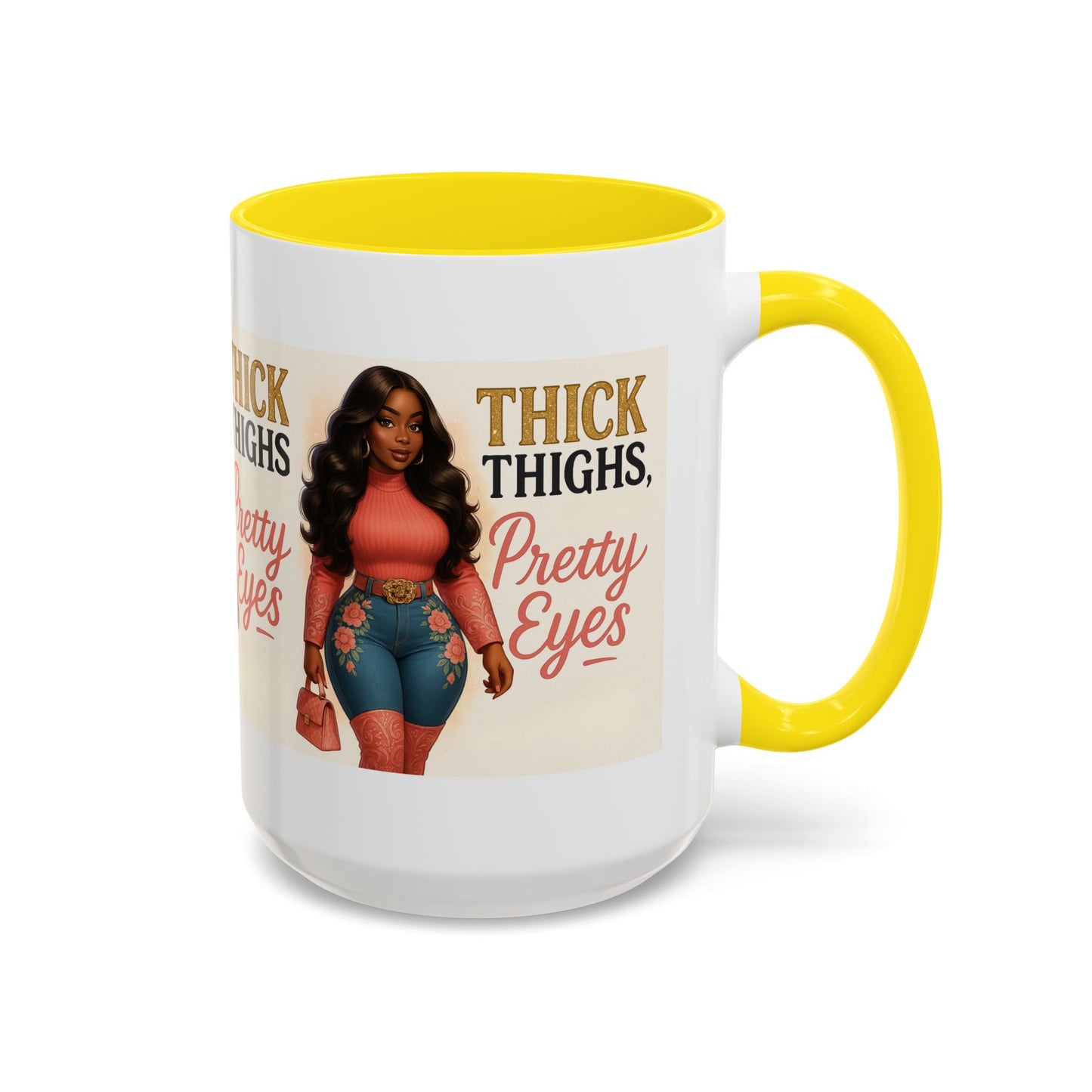 Thick Thighs Pretty Eyes Mug for Ladies 11oz and 15oz