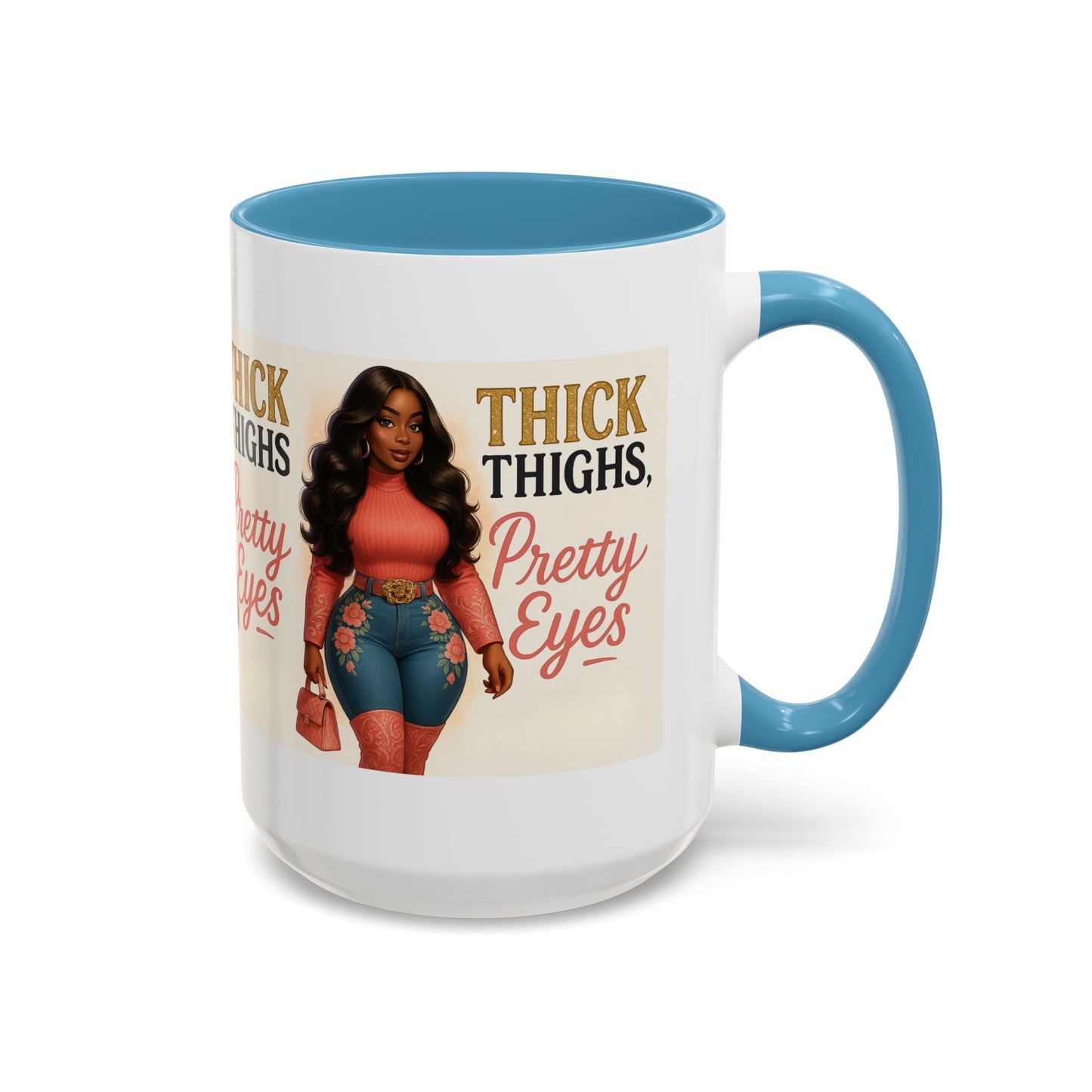 Thick Thighs Pretty Eyes Mug for Ladies 11oz and 15oz