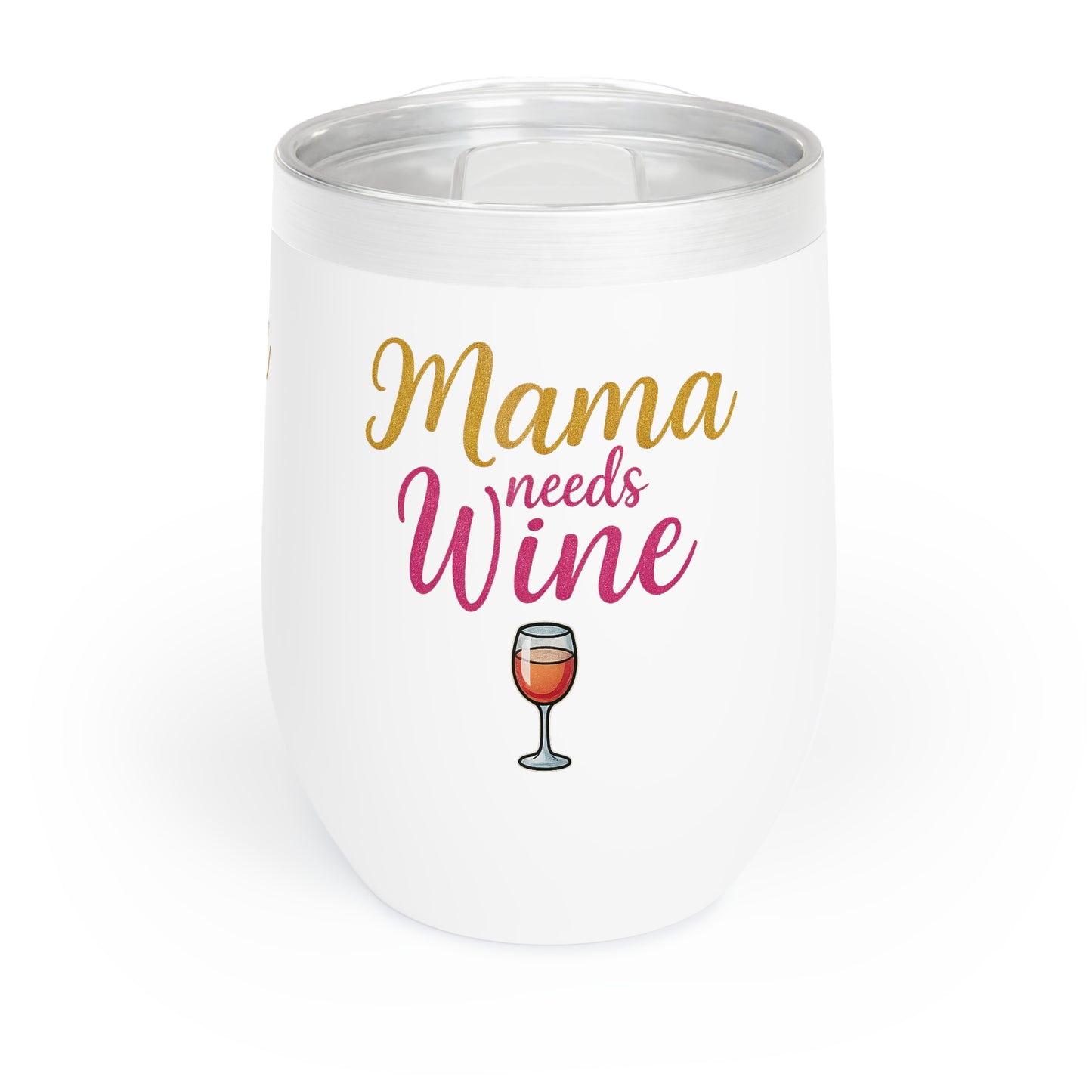 Mama Needs Wine – 12oz Insulated Stainless Steel Wine Tumbler with Lid