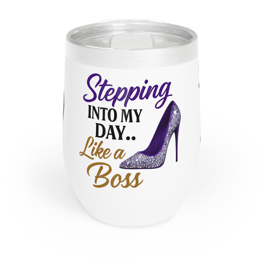 Stepping Into My Day Like a Boss - Stainless Steel Wine Tumbler