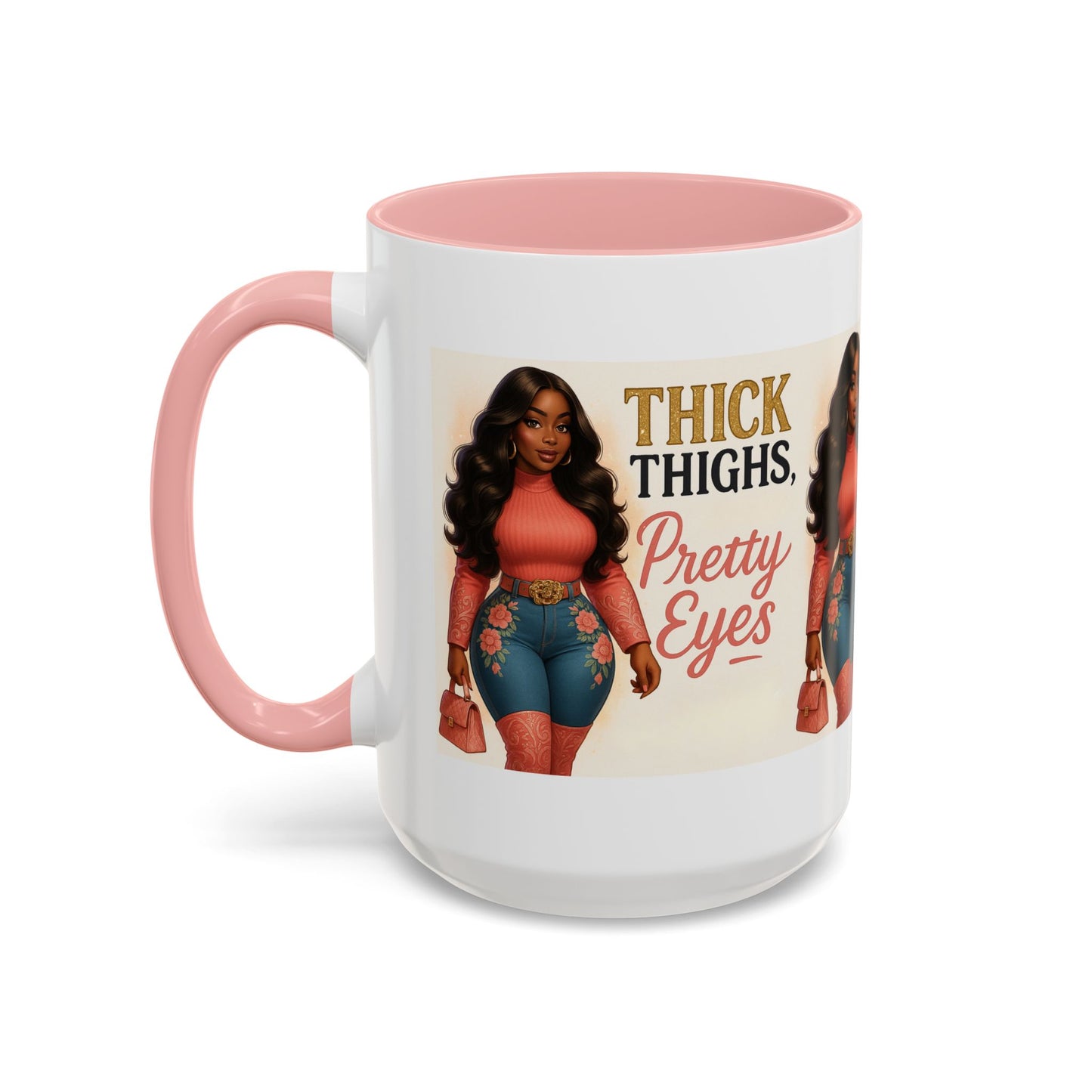 Thick Thighs Pretty Eyes Mug for Ladies 11oz and 15oz
