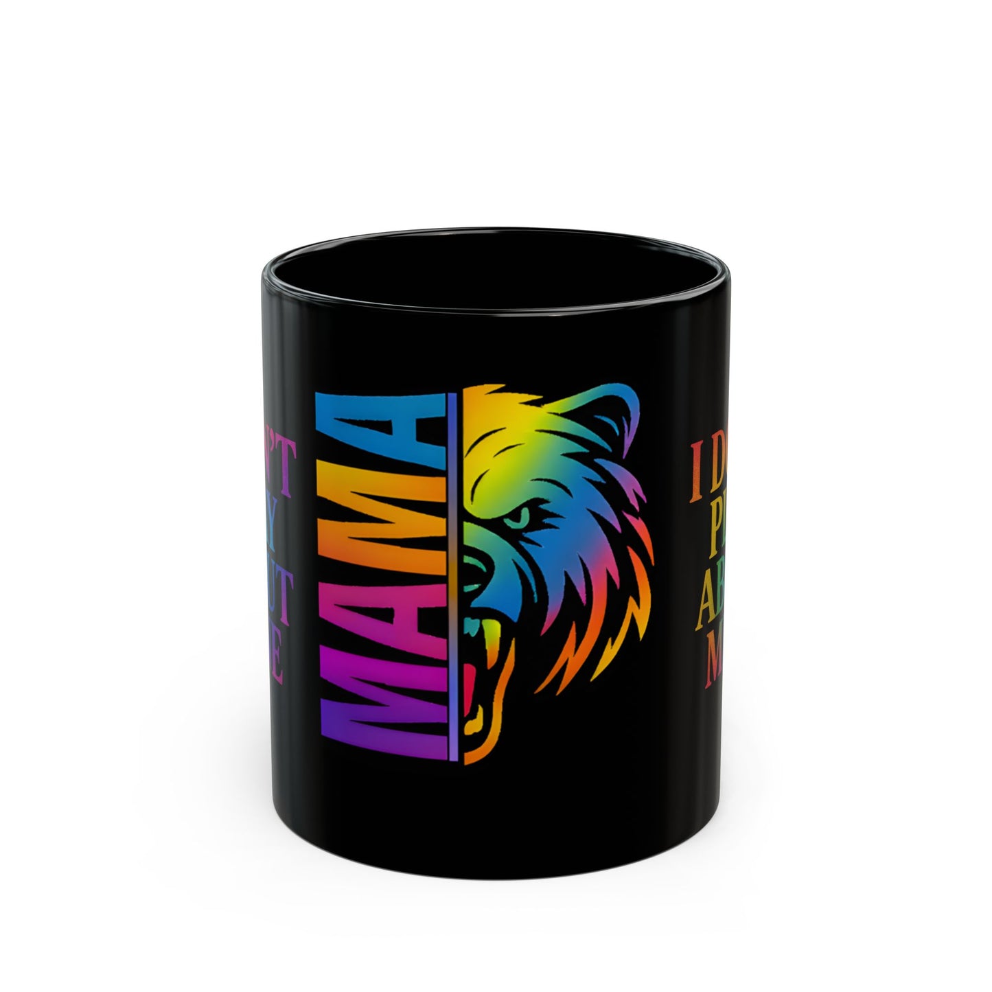 MAMA Bear Black Mug – I Don’t Play About Mine | Rainbow 11oz or 15oz