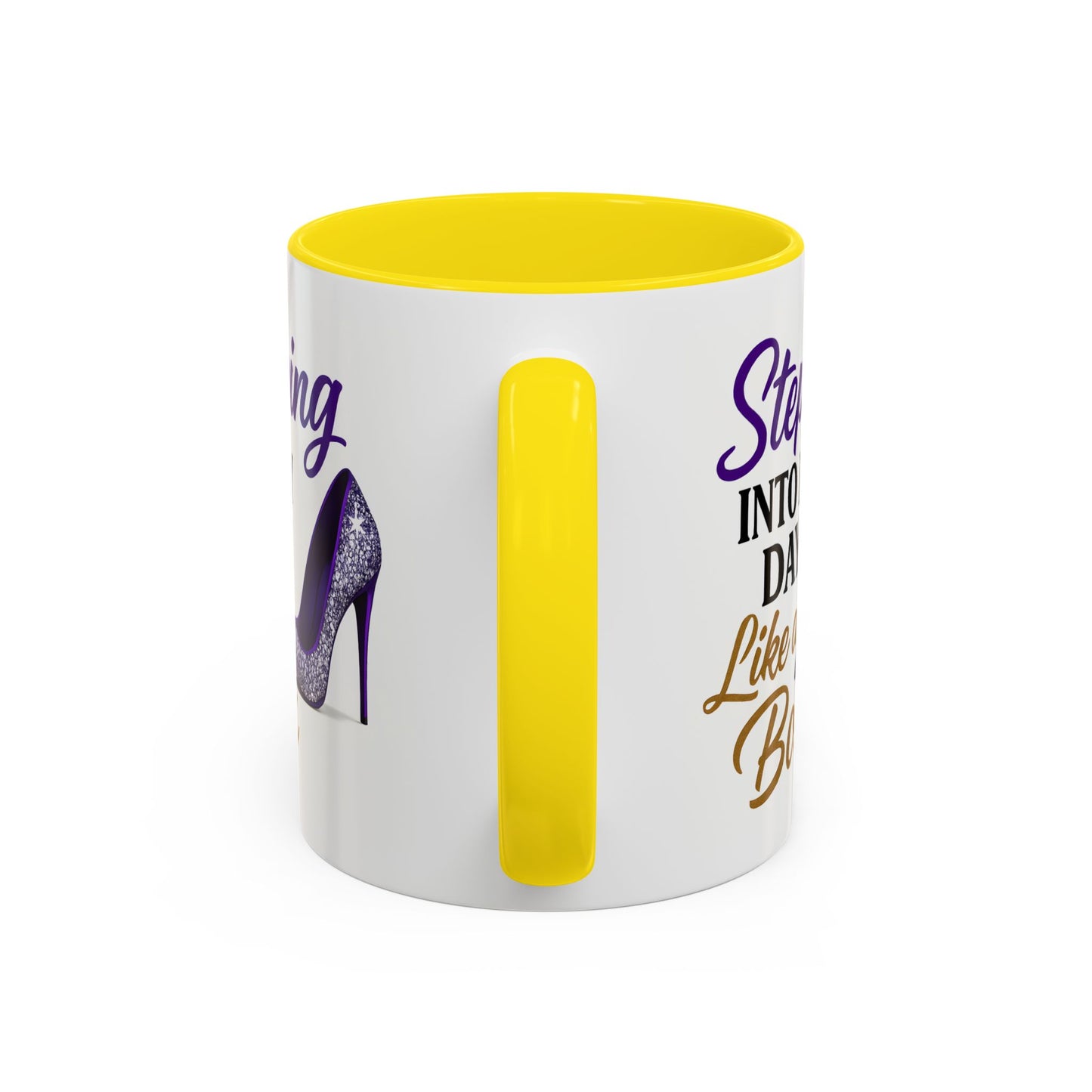 Stepping Into My Day Like a Boss Mug – 11oz & 15oz
