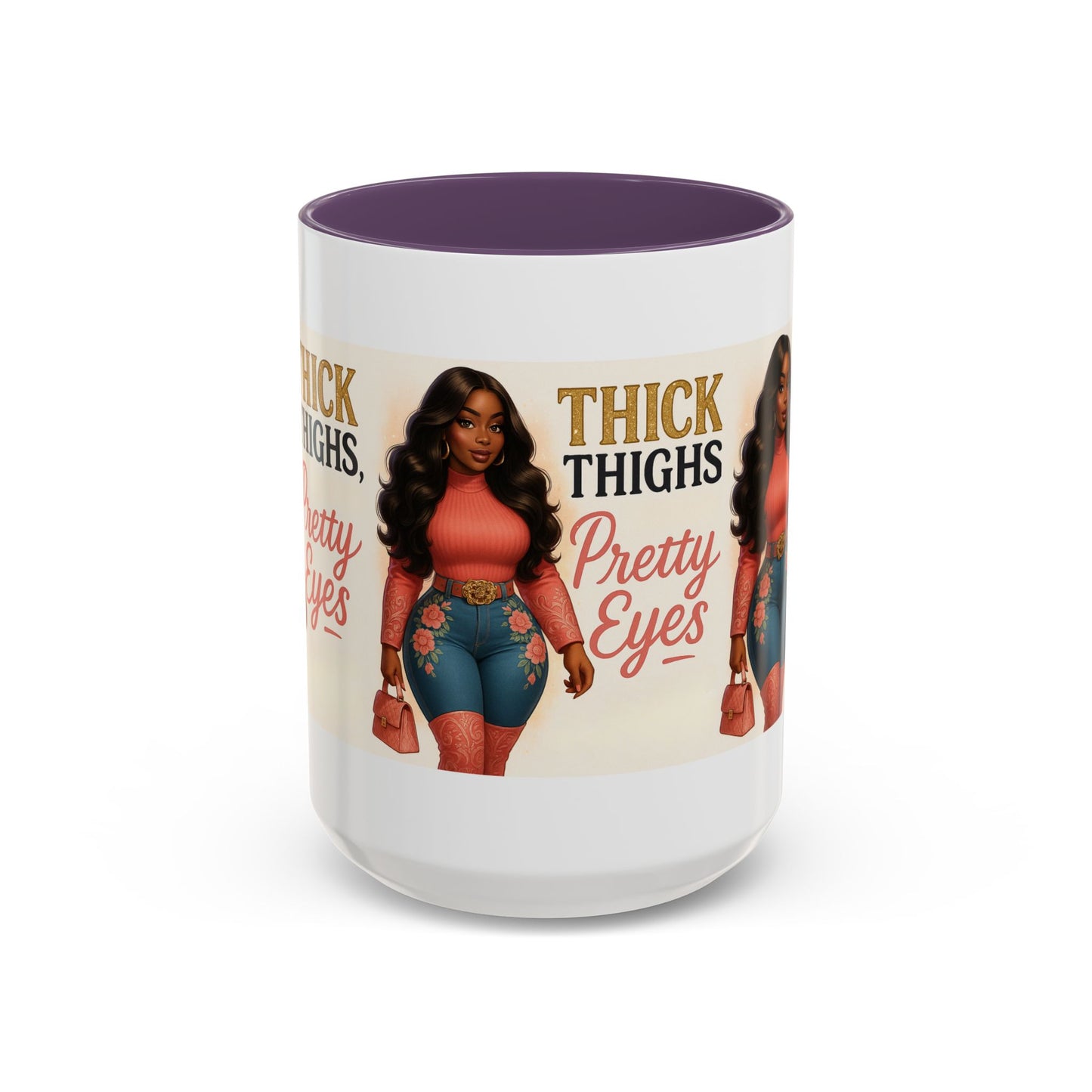 Thick Thighs Pretty Eyes Mug for Ladies 11oz and 15oz