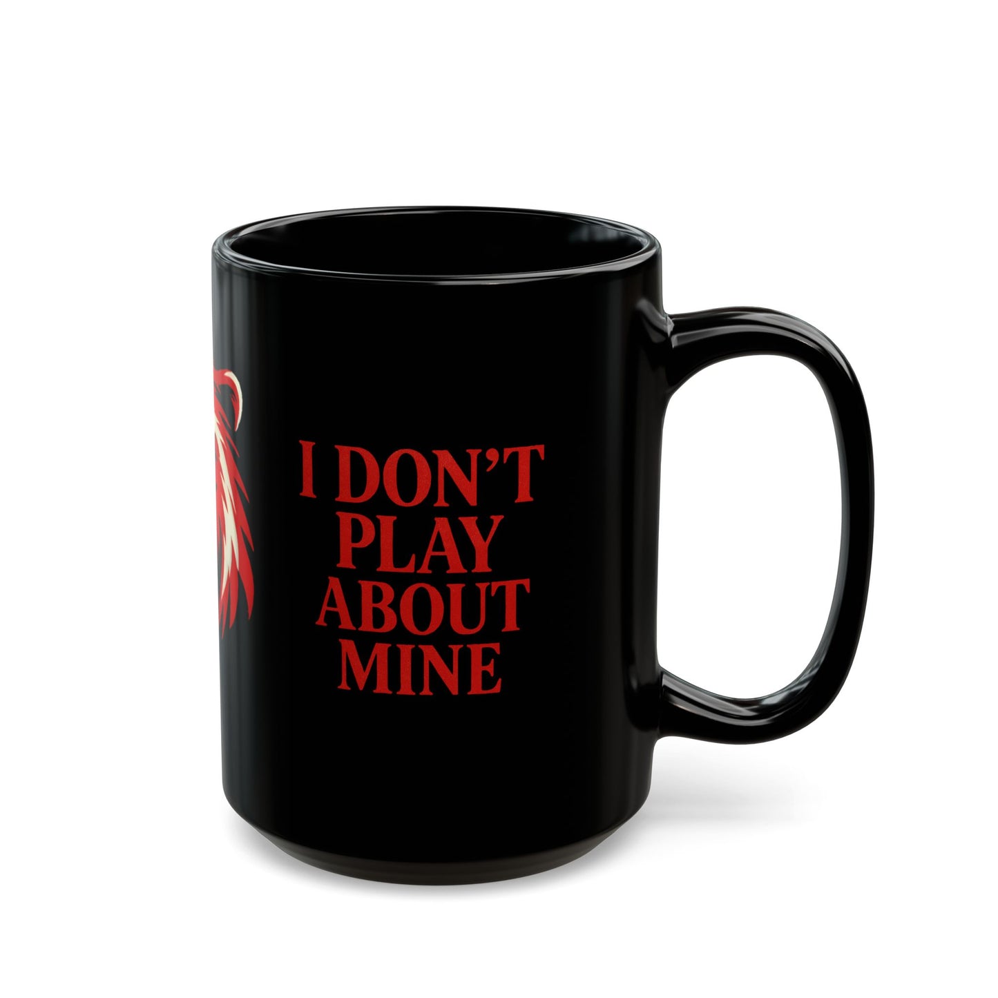 MAMA BEAR Black Mug – I Don’t Play About Mine | Red 11oz or 15oz