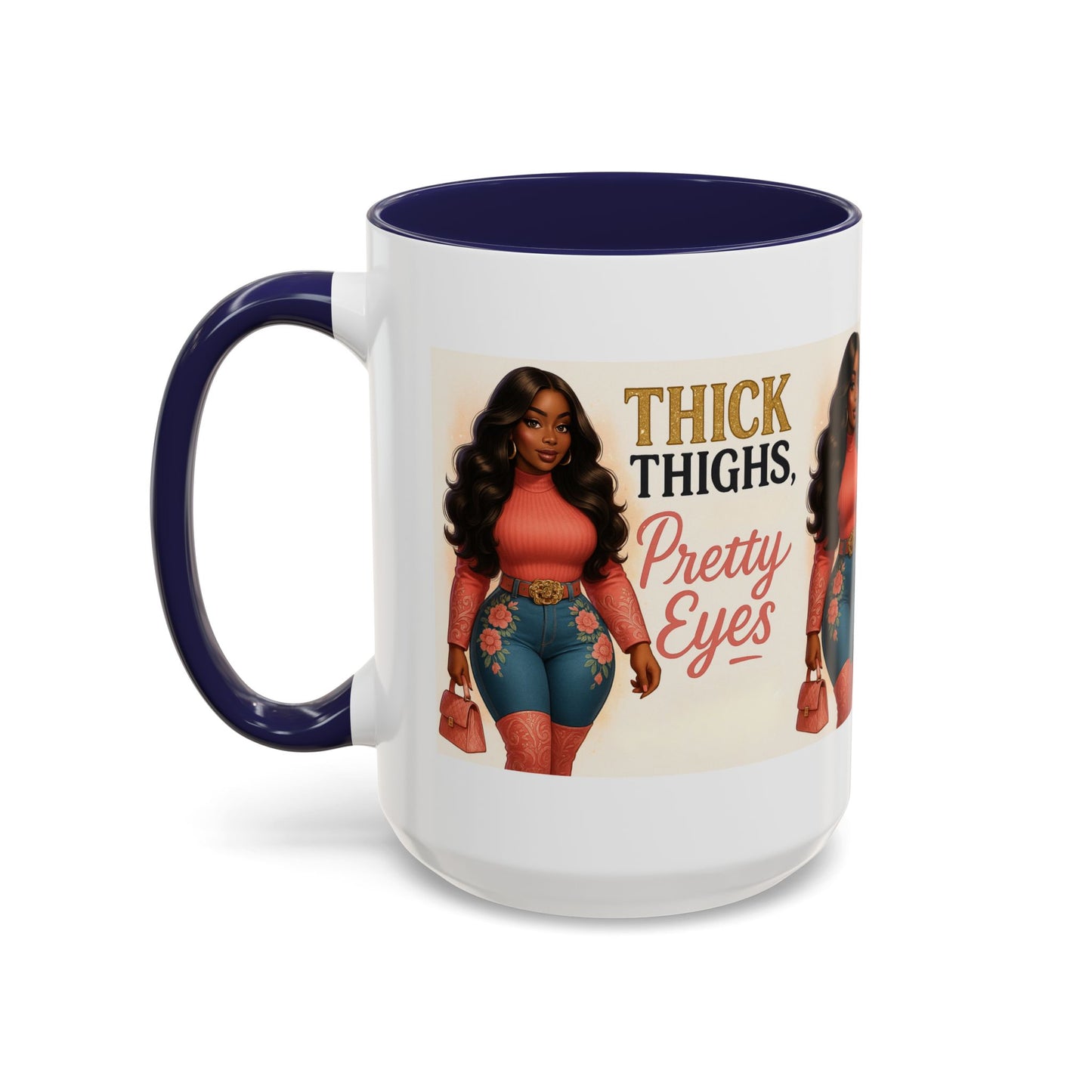 Thick Thighs Pretty Eyes Mug for Ladies 11oz and 15oz