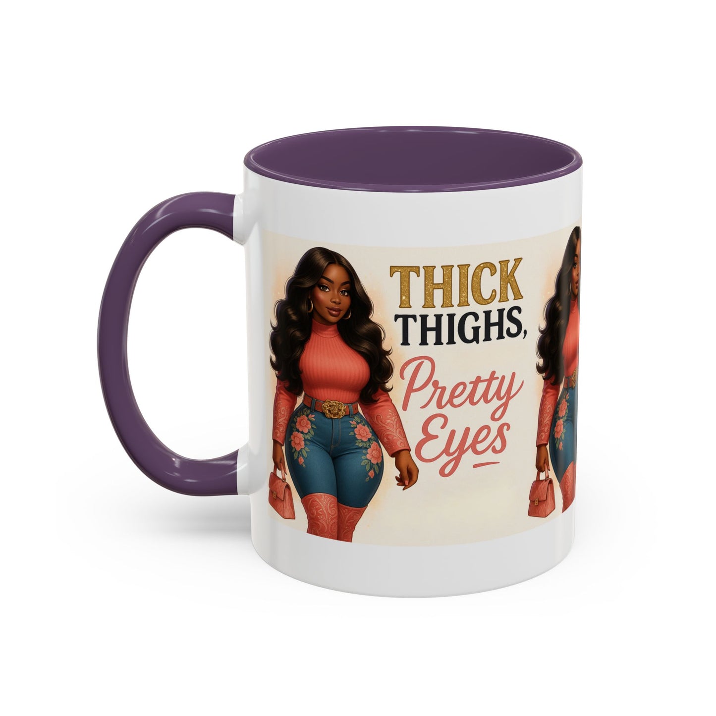 Thick Thighs Pretty Eyes Mug for Ladies 11oz and 15oz