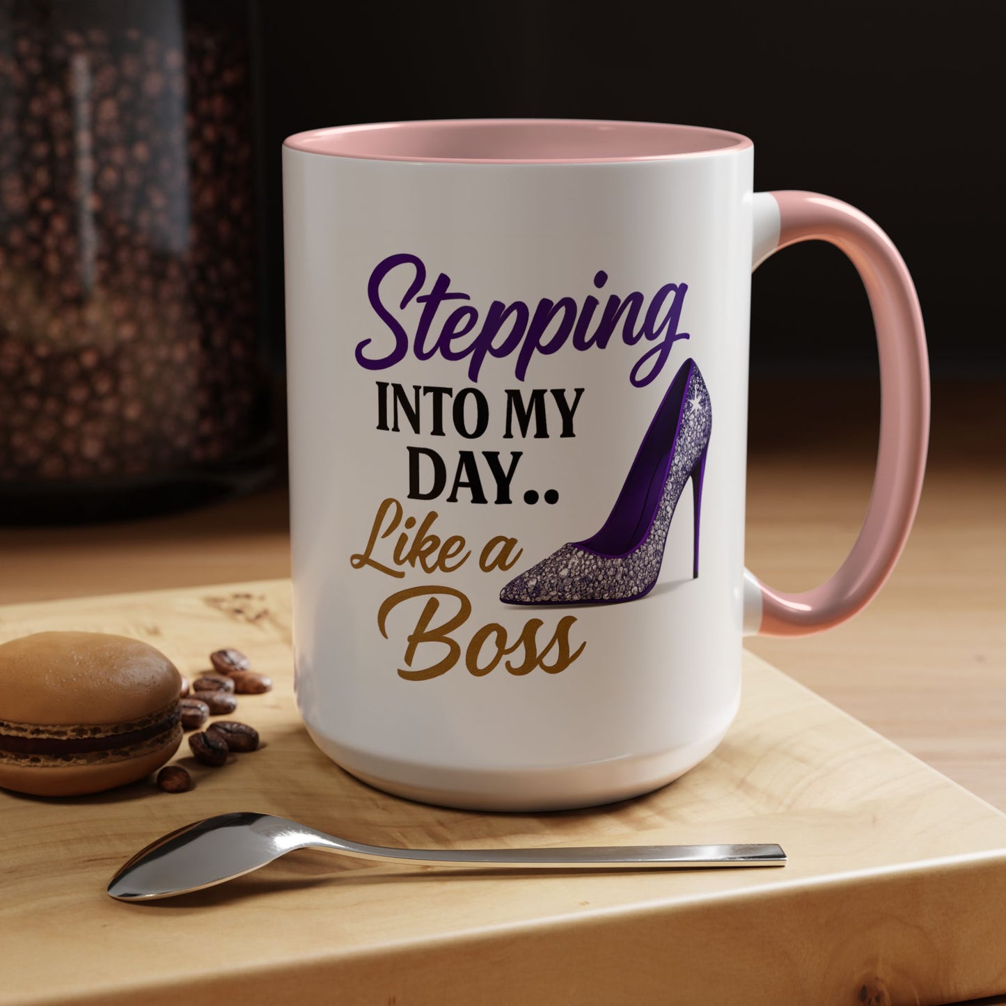Stepping Into My Day Like a Boss Mug – 11oz & 15oz