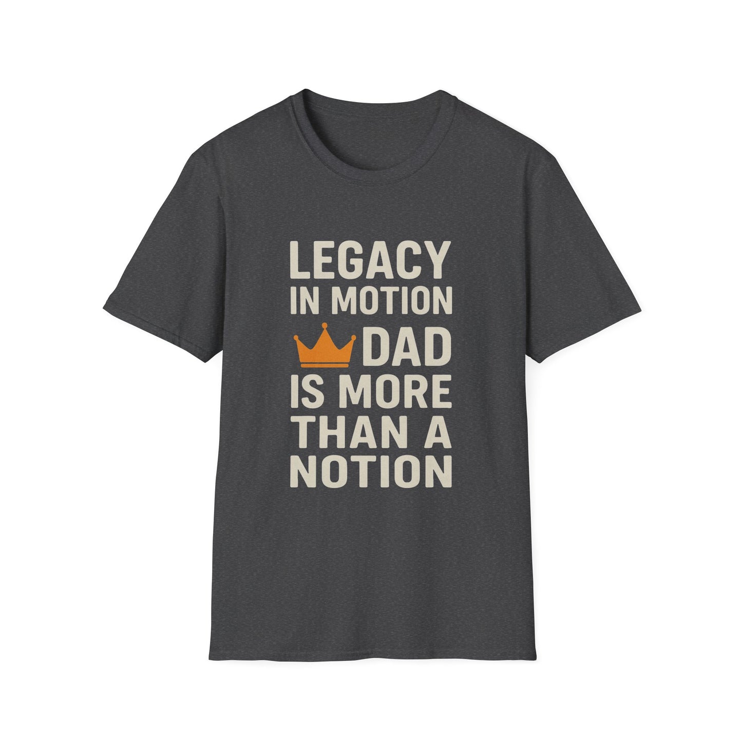 Legacy in Motion Dad T-Shirt – More Than a Notion (Father’s Day Edition)
