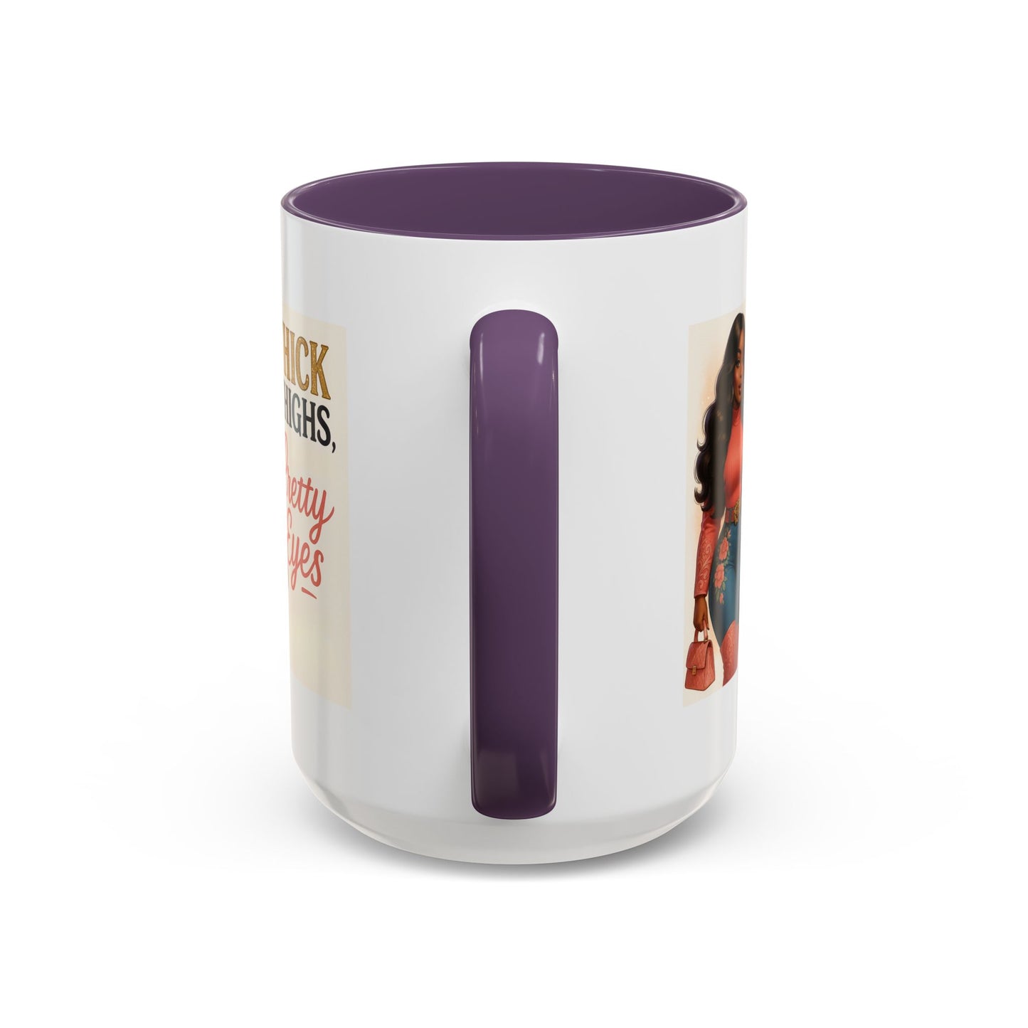 Thick Thighs Pretty Eyes Mug for Ladies 11oz and 15oz