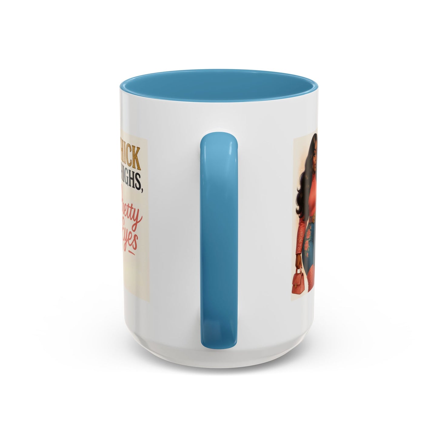 Thick Thighs Pretty Eyes Mug for Ladies 11oz and 15oz