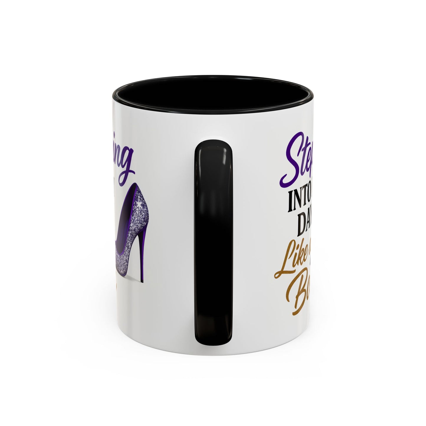 Stepping Into My Day Like a Boss Mug – 11oz & 15oz