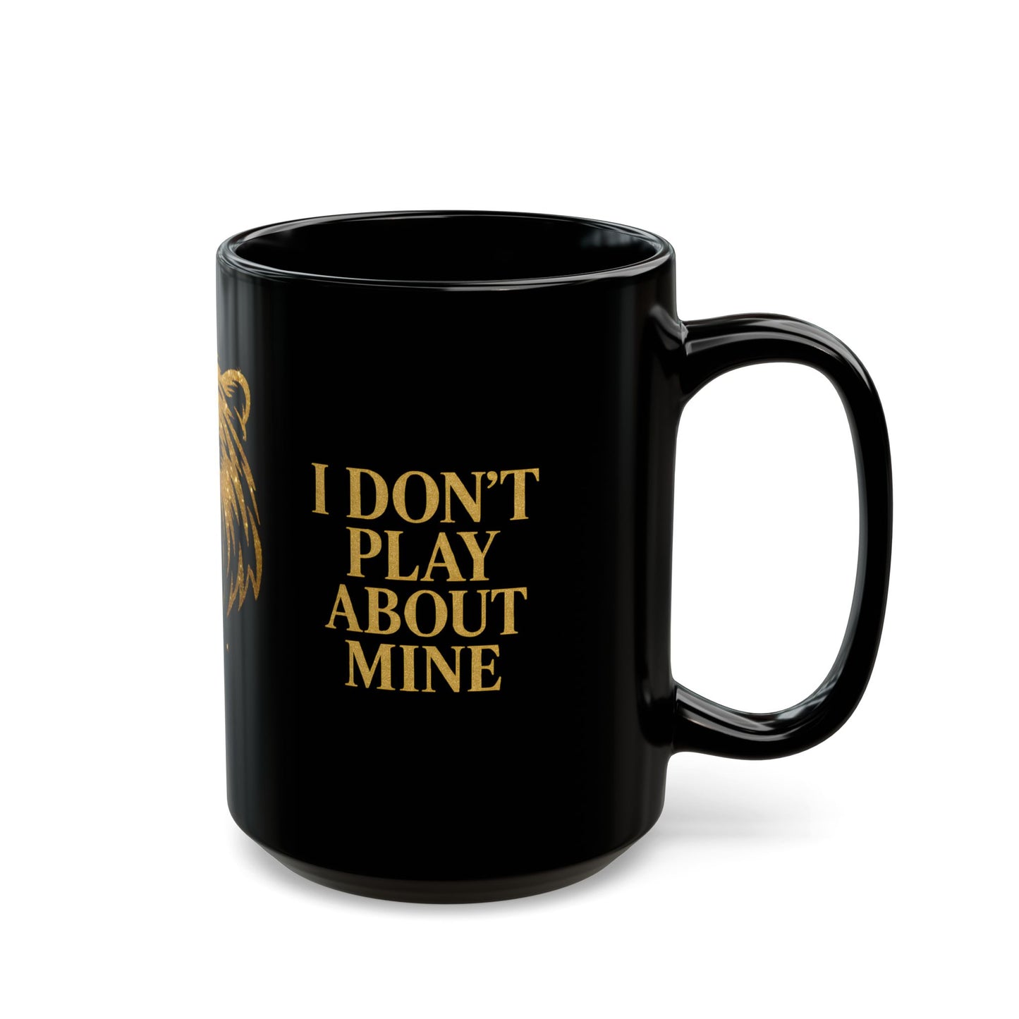 MAMA Bear Black Mug – I Don’t Play About Mine | 11oz or 15oz