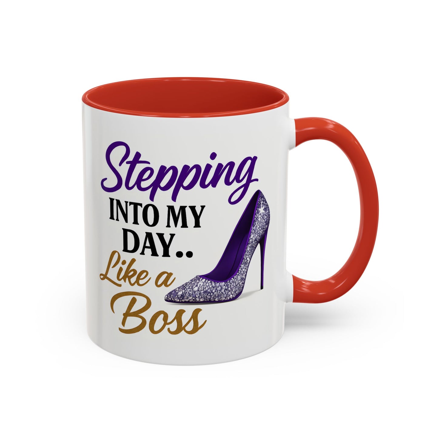 Stepping Into My Day Like a Boss Mug – 11oz & 15oz