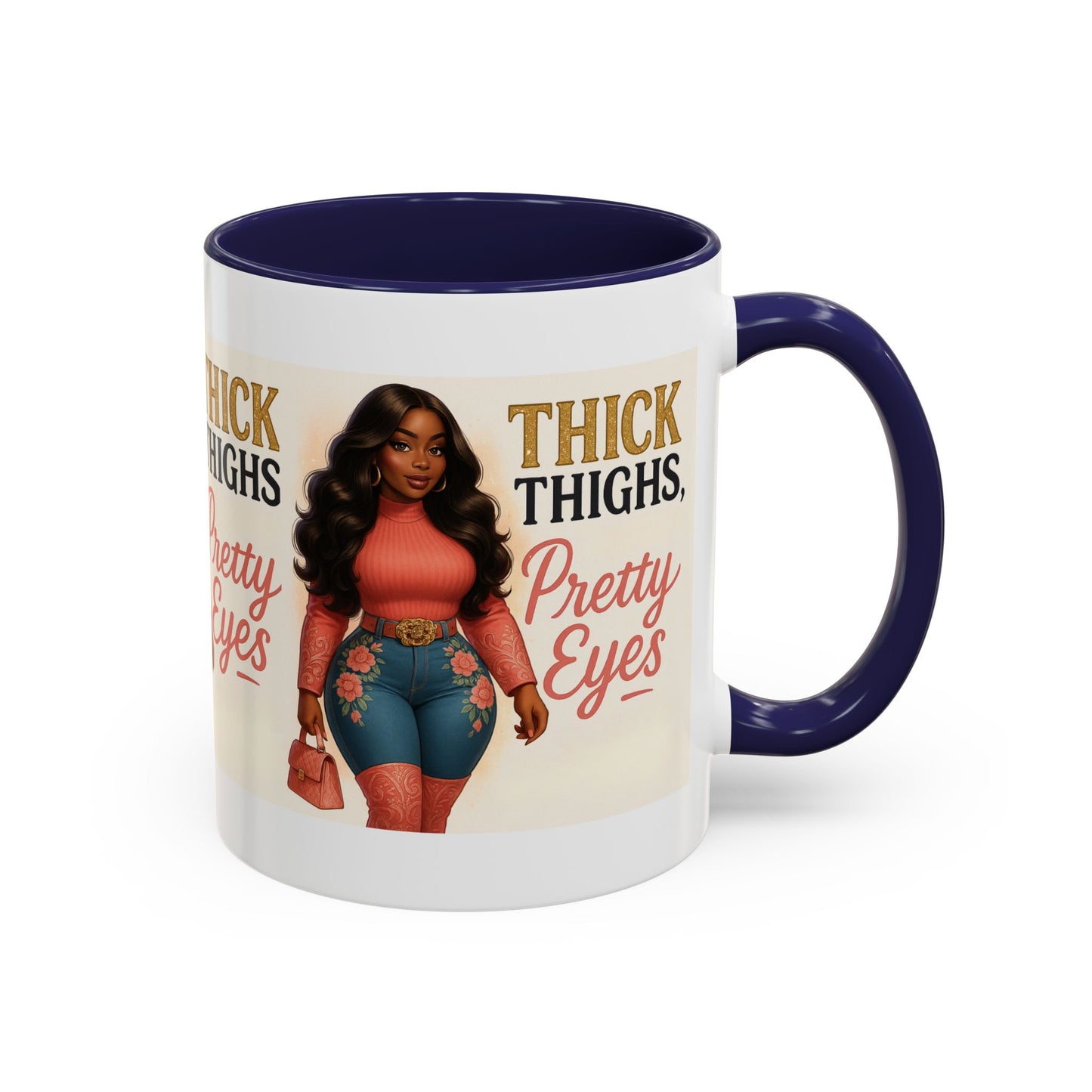 Thick Thighs Pretty Eyes Mug for Ladies 11oz and 15oz