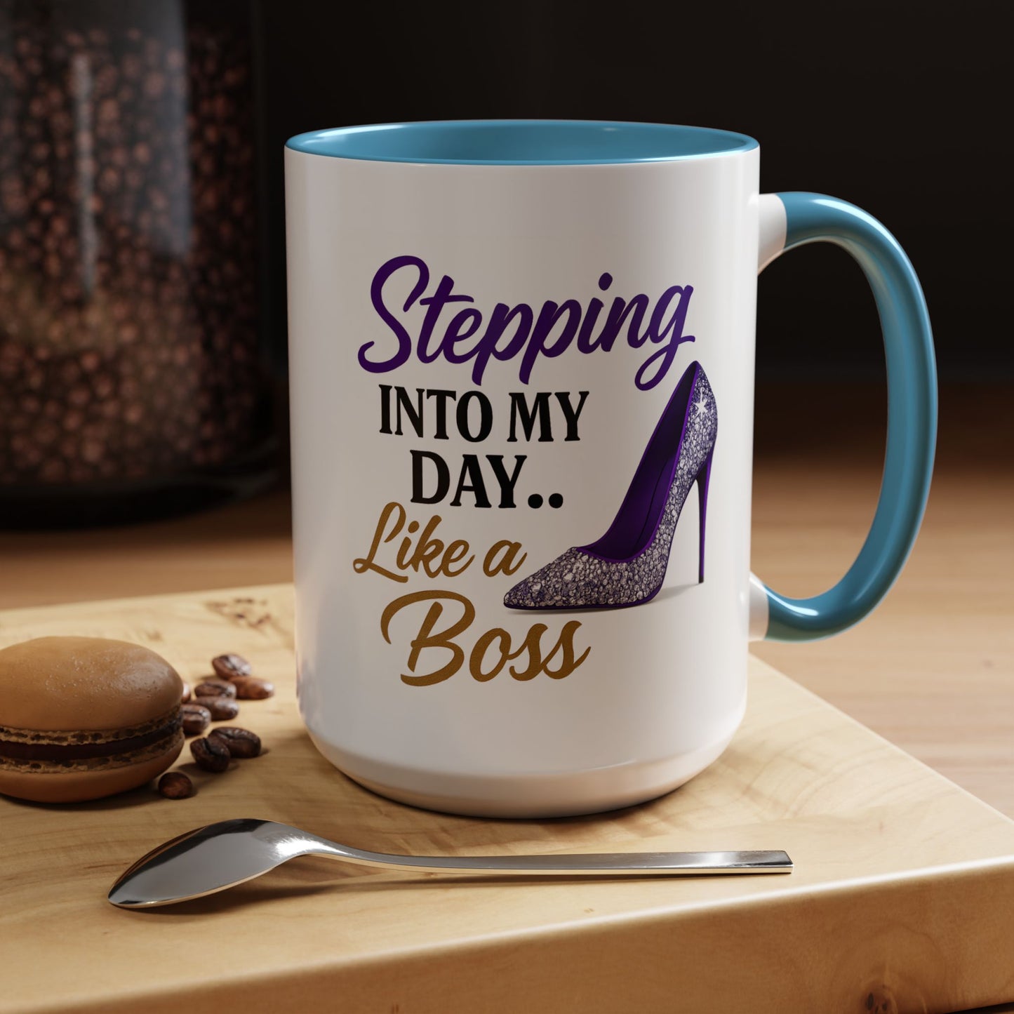 Stepping Into My Day Like a Boss Mug – 11oz & 15oz