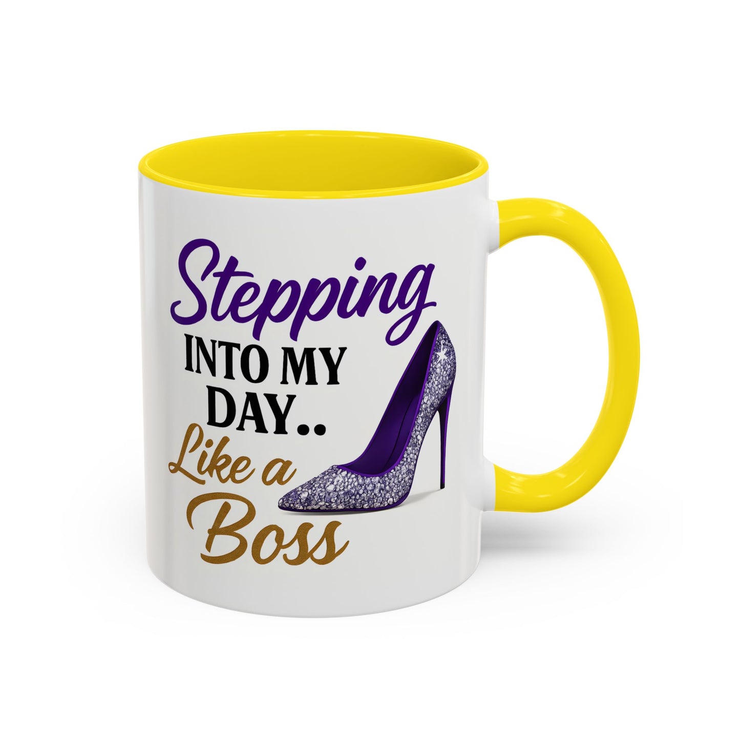 Stepping Into My Day Like a Boss Mug – 11oz & 15oz