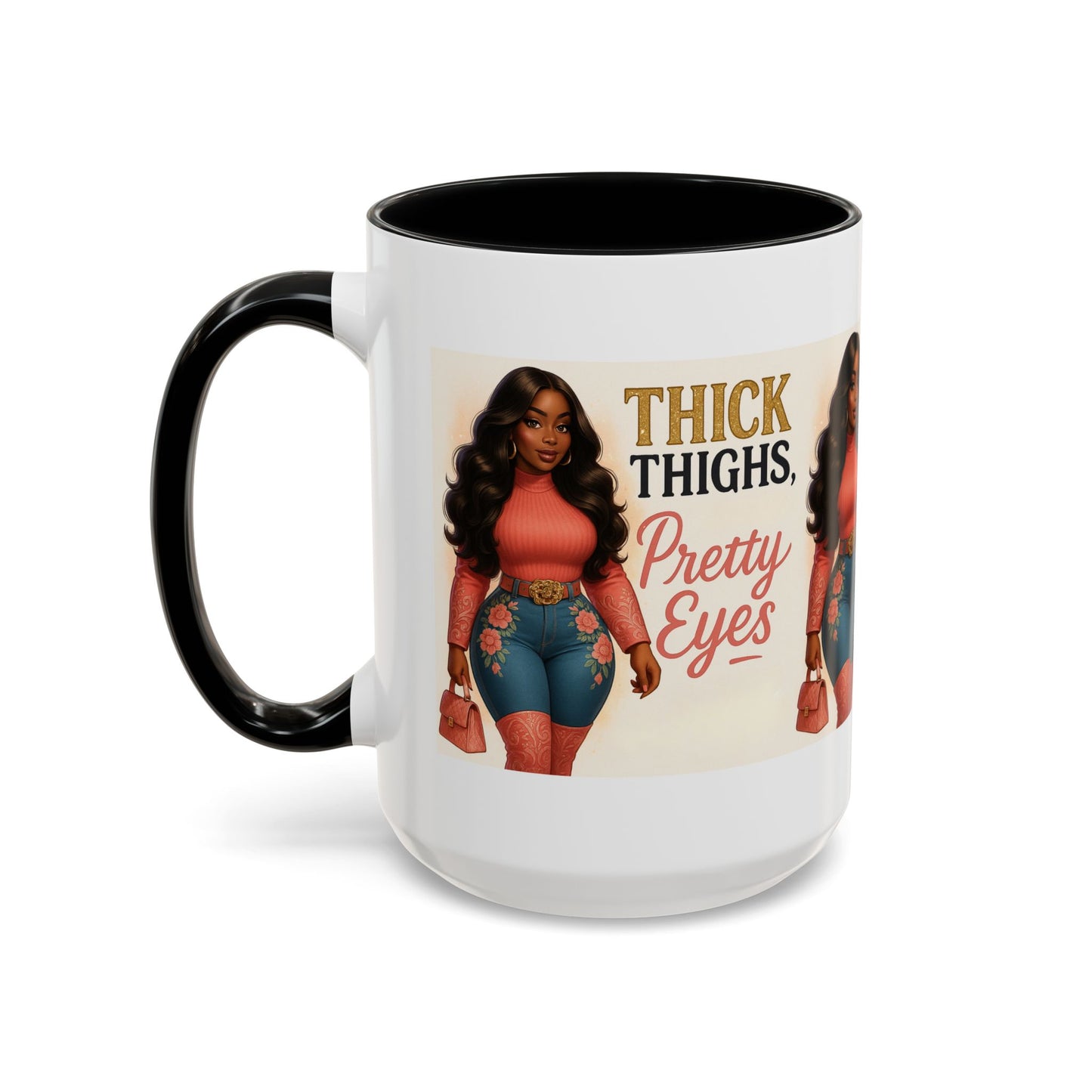 Thick Thighs Pretty Eyes Mug for Ladies 11oz and 15oz