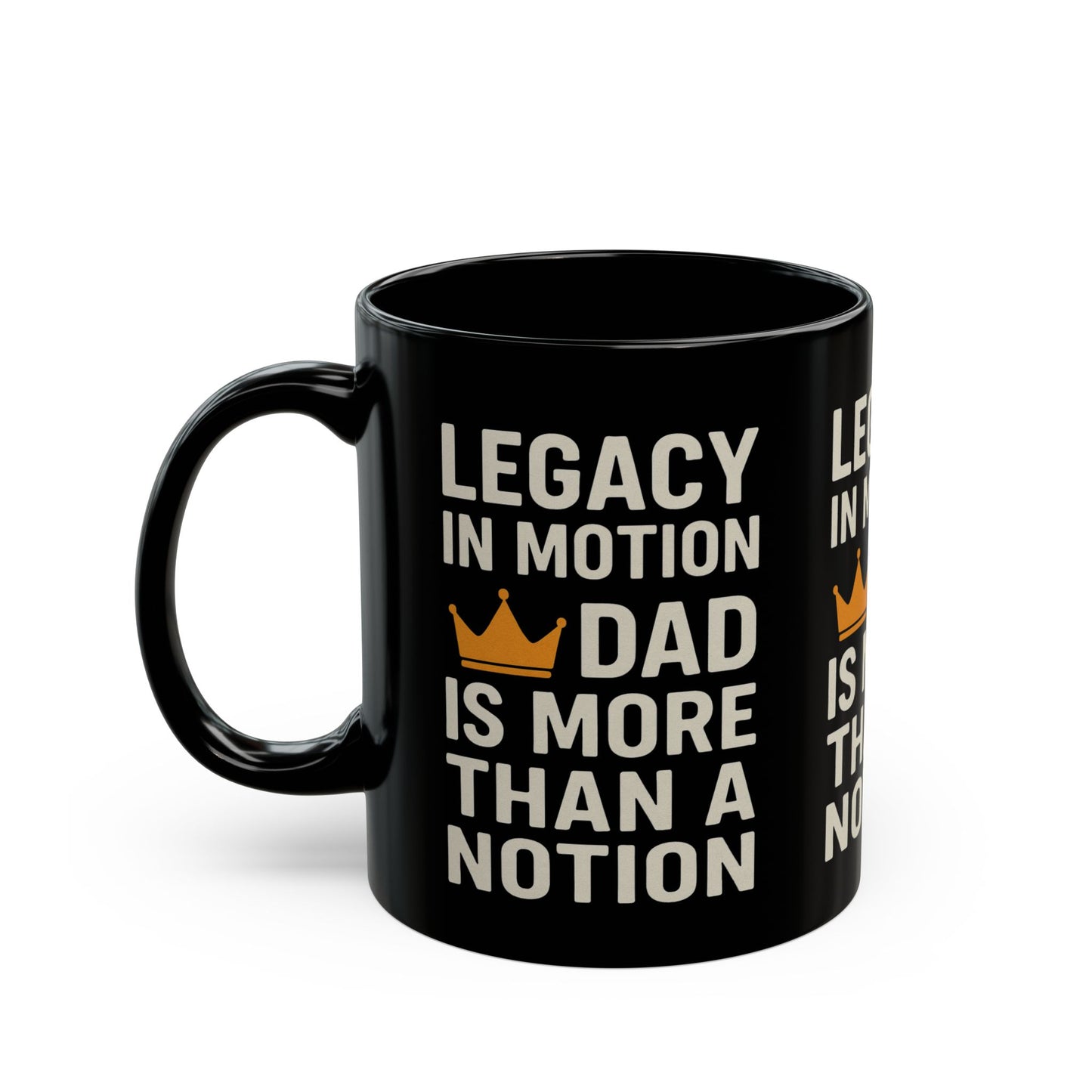 Legacy in Motion Dad Mug – More Than a Notion (11oz or 15oz)